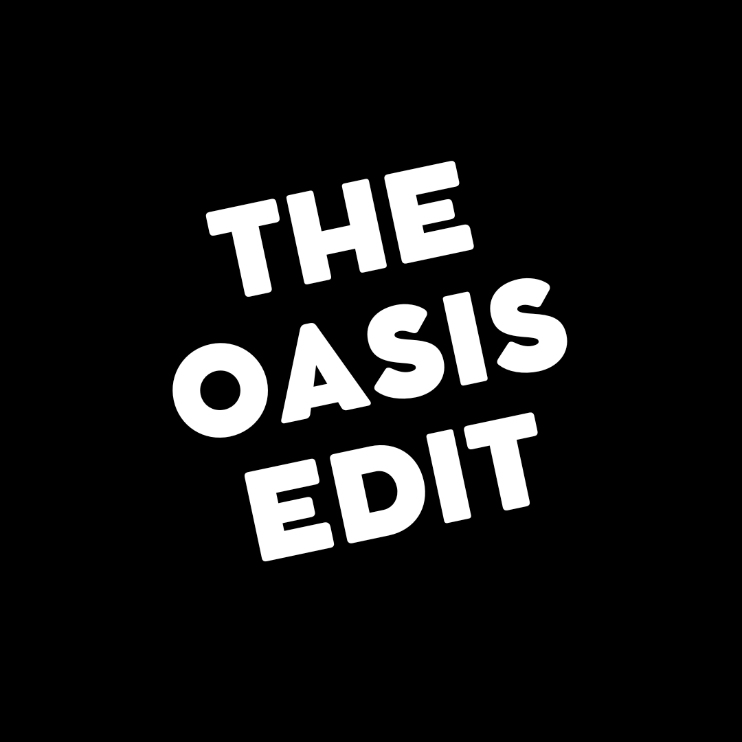 The Oasis Edit