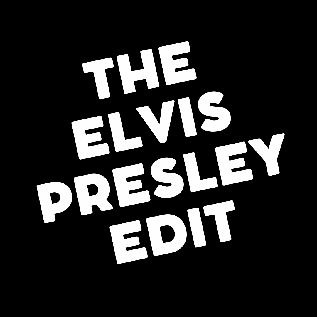 The Elvis Presley Edit