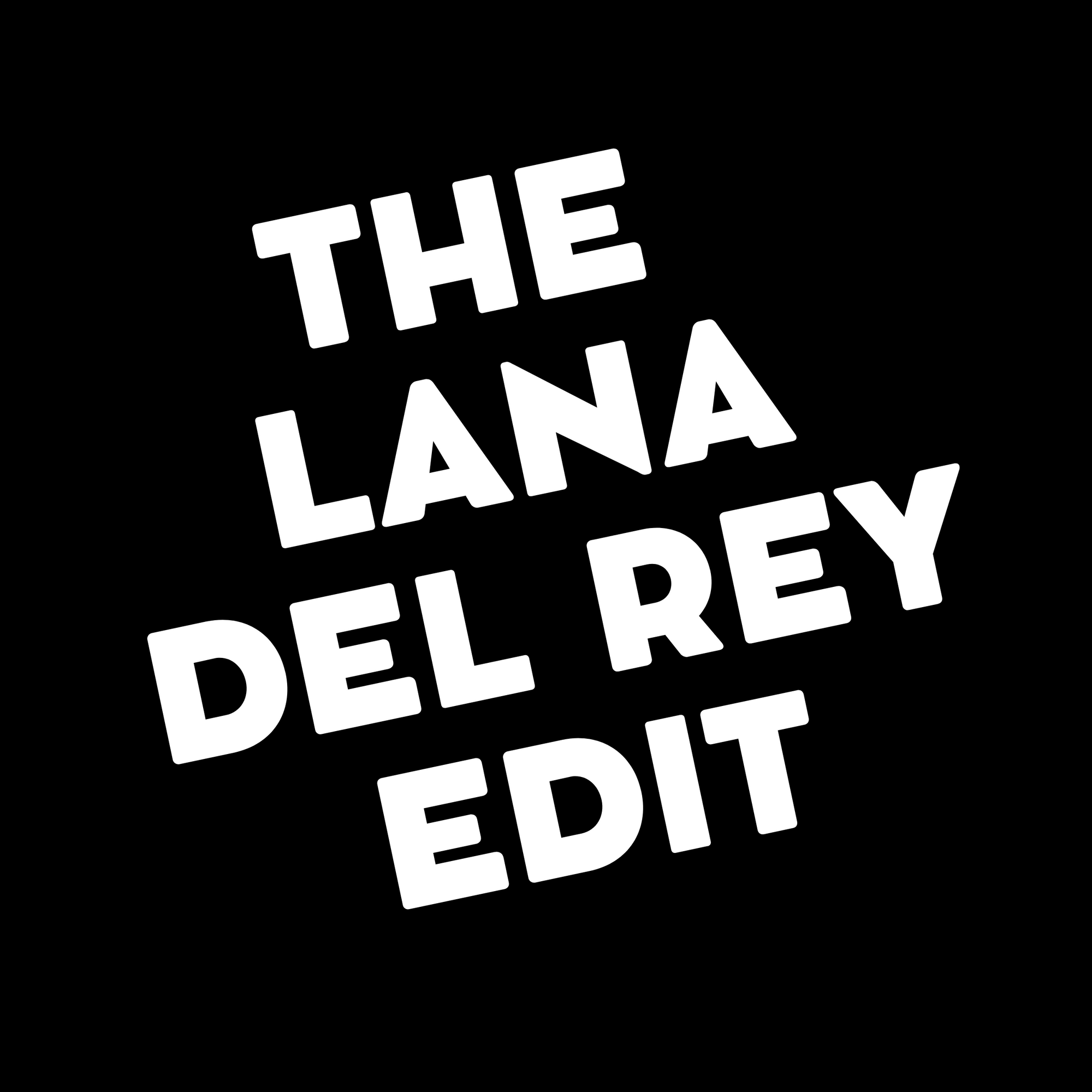 The Lana Del Rey Edit