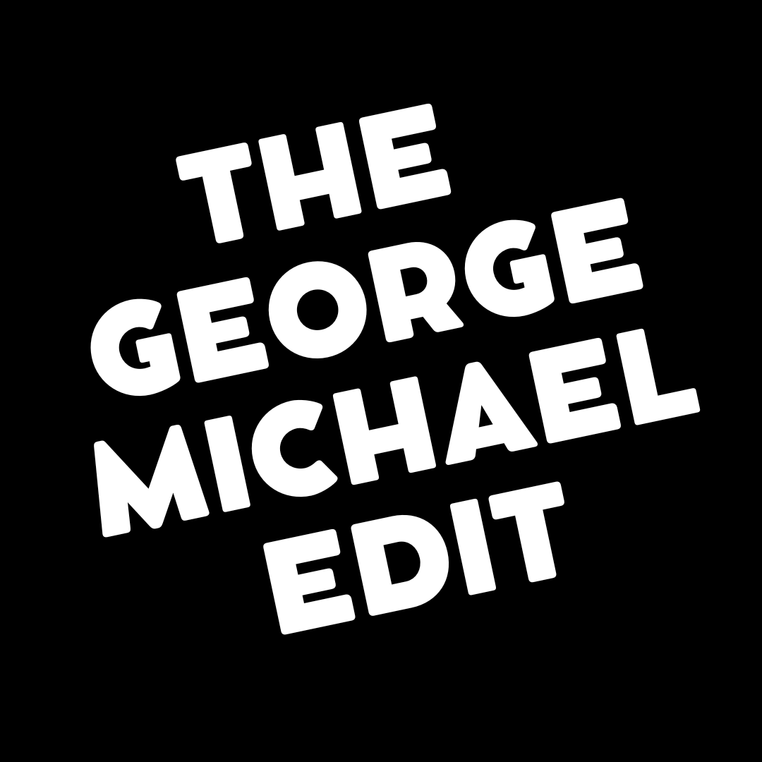 The George Michael Edit