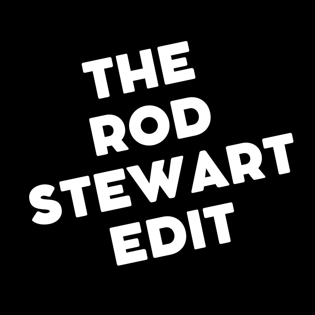 The Rod Stewart Edit