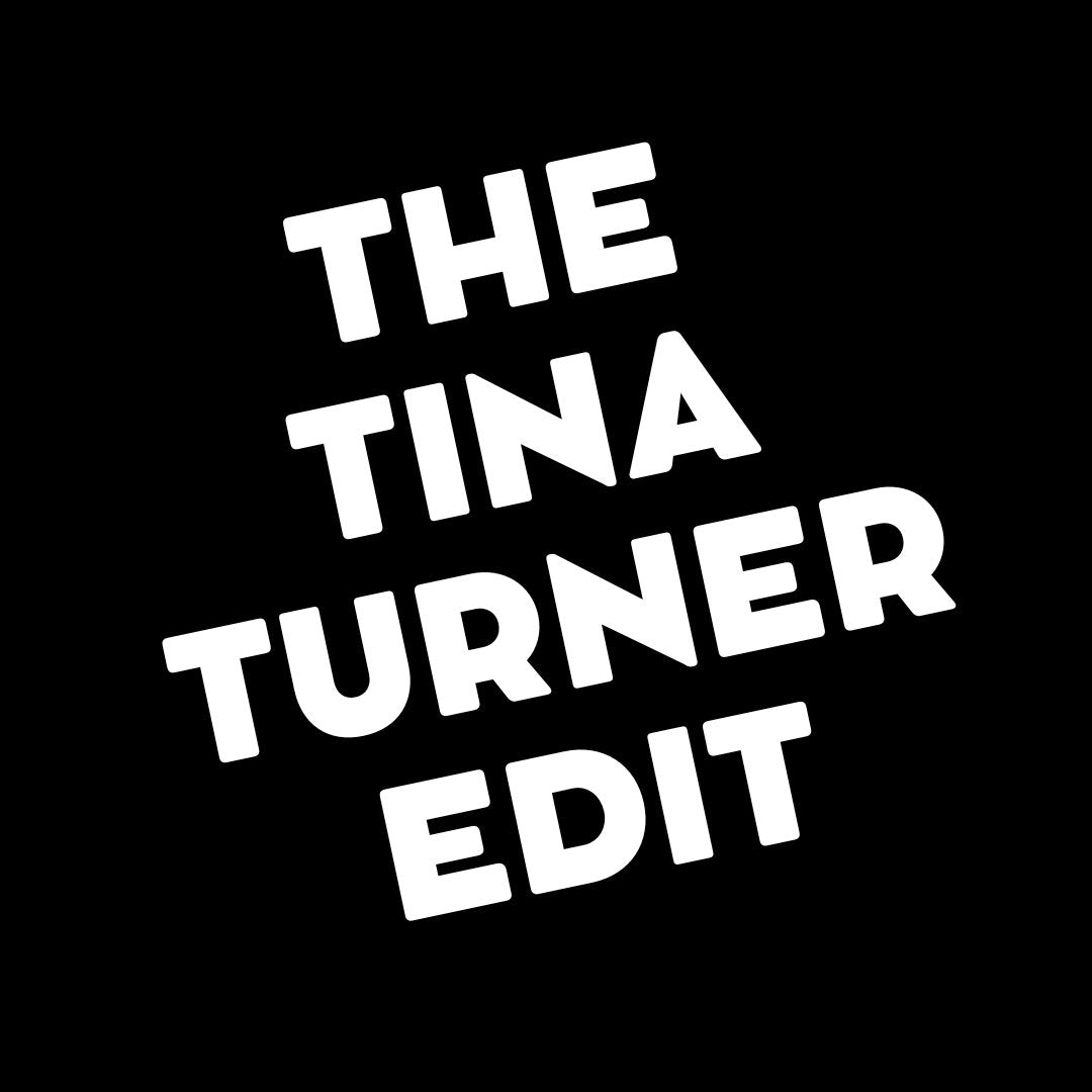The Tina Turner Edit