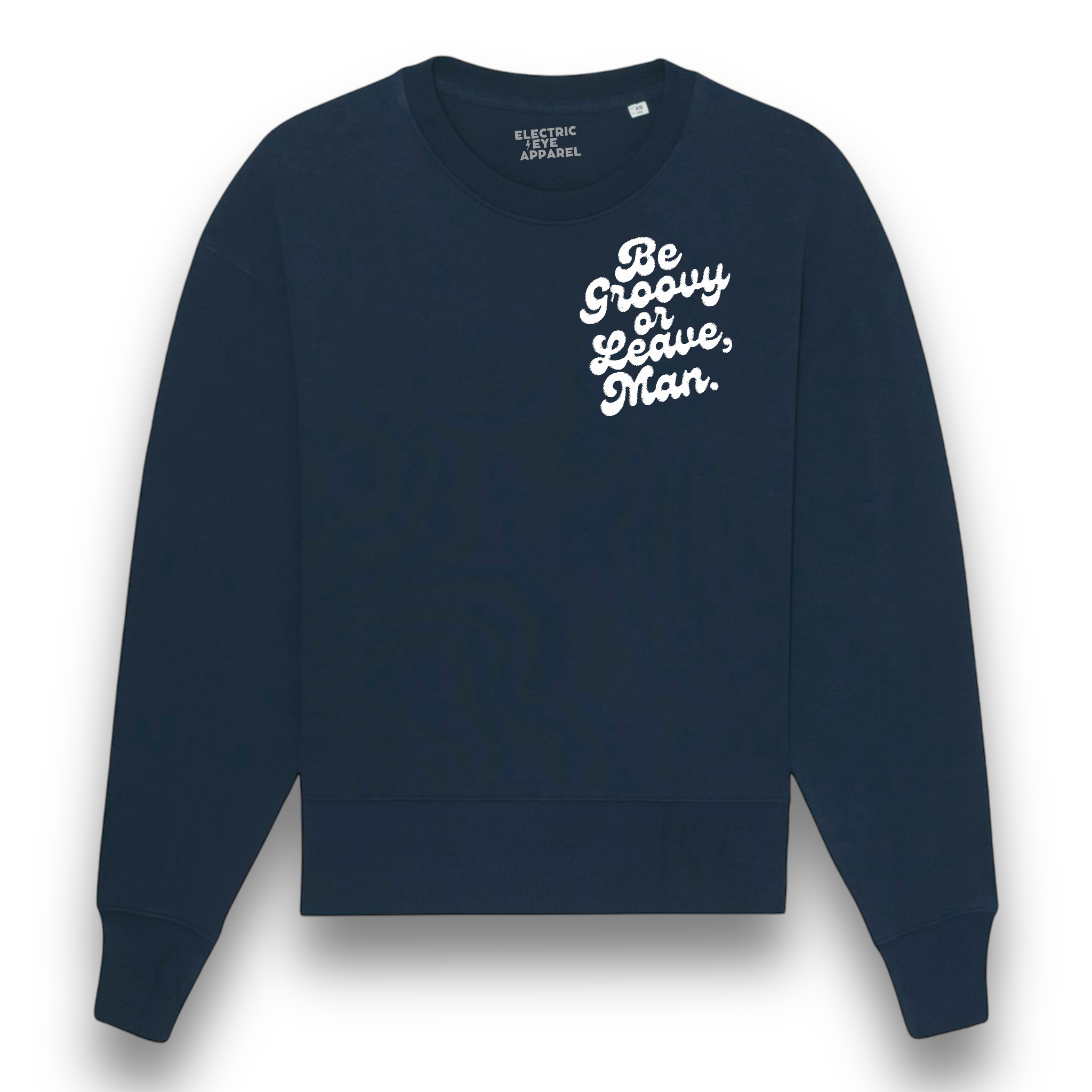 'BE GROOVY OR LEAVE, MAN.' 1970S style embroidered organic unisex oversized 'radder' sweatshirt - inspired by Bob Dylan