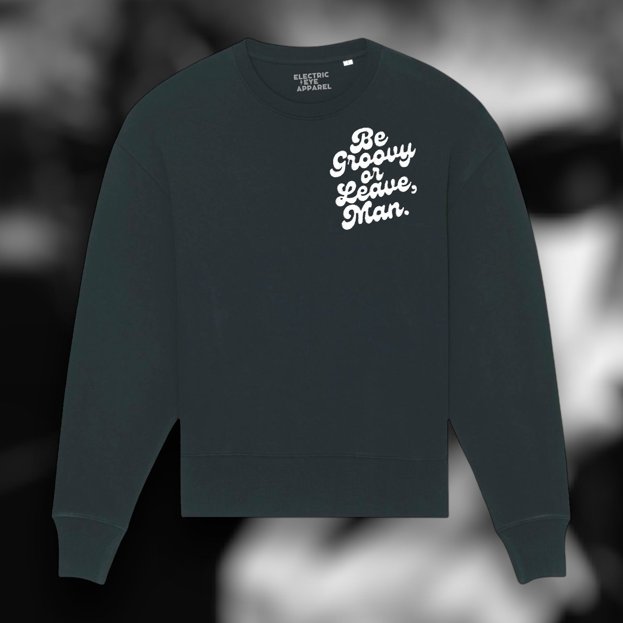 'BE GROOVY OR LEAVE, MAN.' 1970S style embroidered organic unisex oversized 'radder' sweatshirt - inspired by Bob Dylan