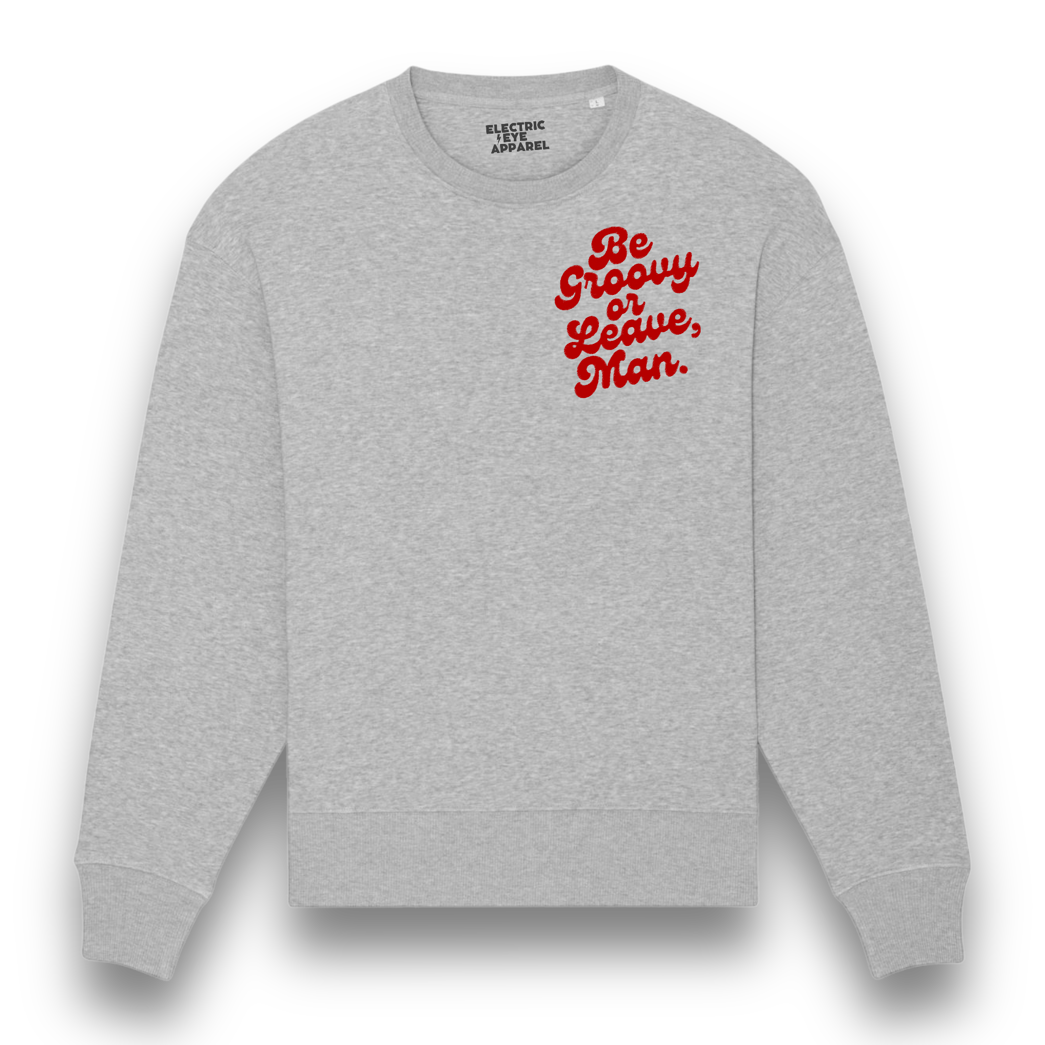 'BE GROOVY OR LEAVE, MAN.' 1970S style embroidered organic unisex oversized 'radder' sweatshirt - inspired by Bob Dylan