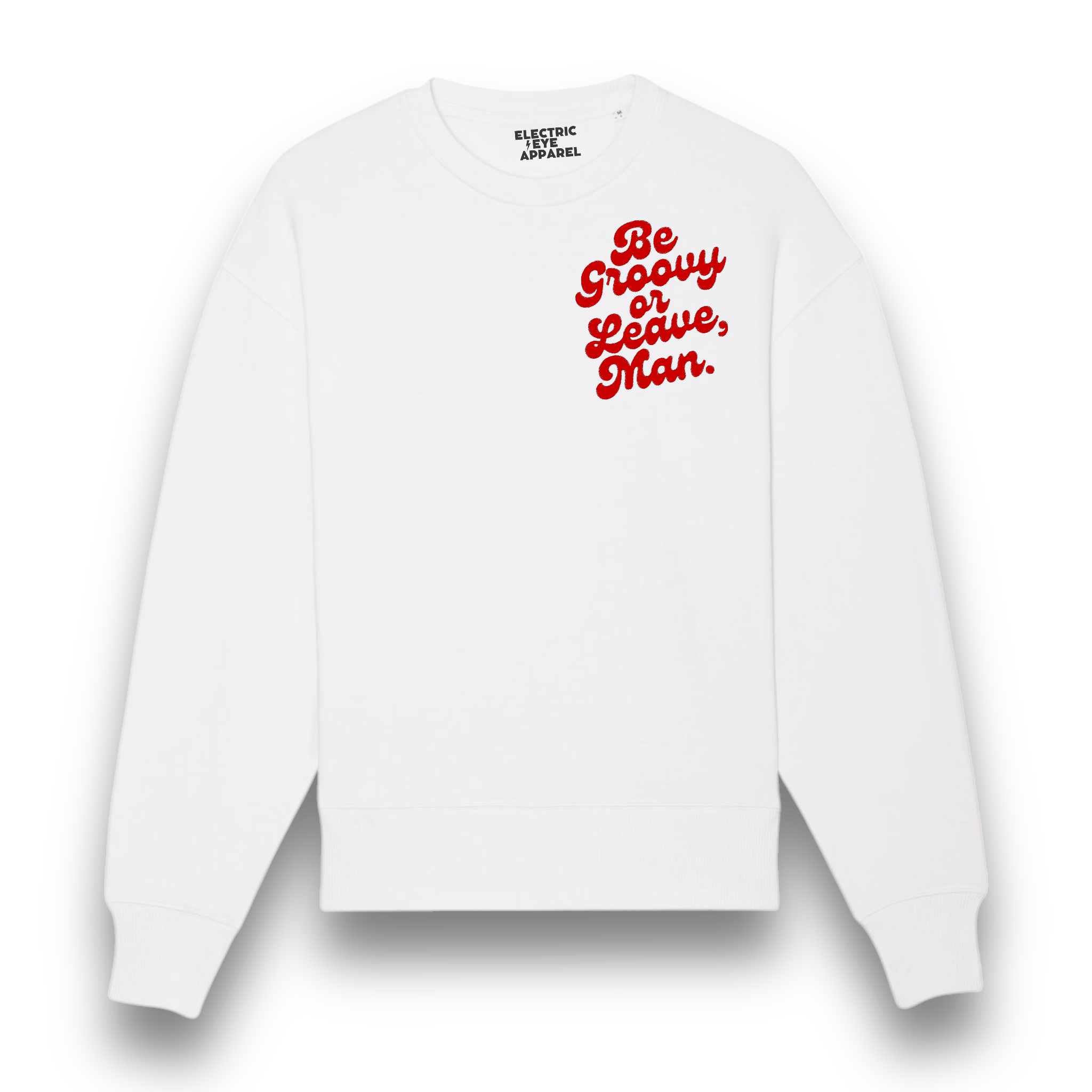 'BE GROOVY OR LEAVE, MAN.' 1970S style embroidered organic unisex oversized 'radder' sweatshirt - inspired by Bob Dylan