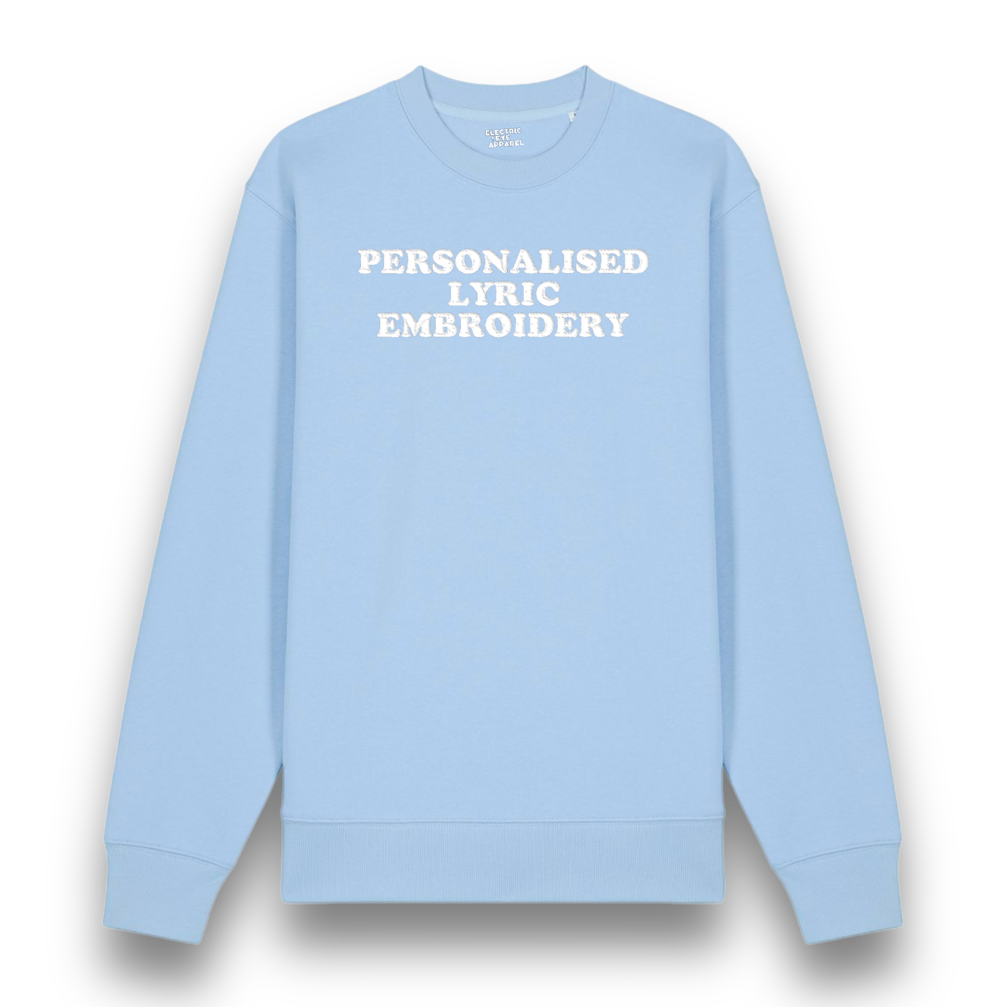 Personalised Lyric Centre Chest Embroidered premium organic unisex classic crew neck 'Changer' sweatshirt - choose your own lyrics, font and thread colour