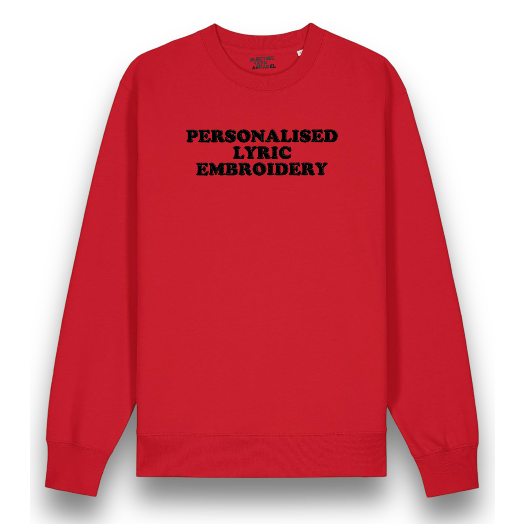 Personalised Lyric Centre Chest Embroidered premium organic unisex classic crew neck 'Changer' sweatshirt - choose your own lyrics, font and thread colour