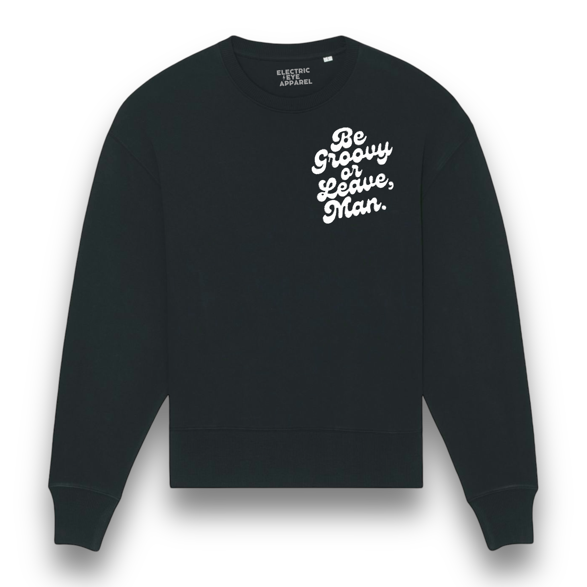 'BE GROOVY OR LEAVE, MAN.' 1970S style embroidered organic unisex oversized 'radder' sweatshirt - inspired by Bob Dylan