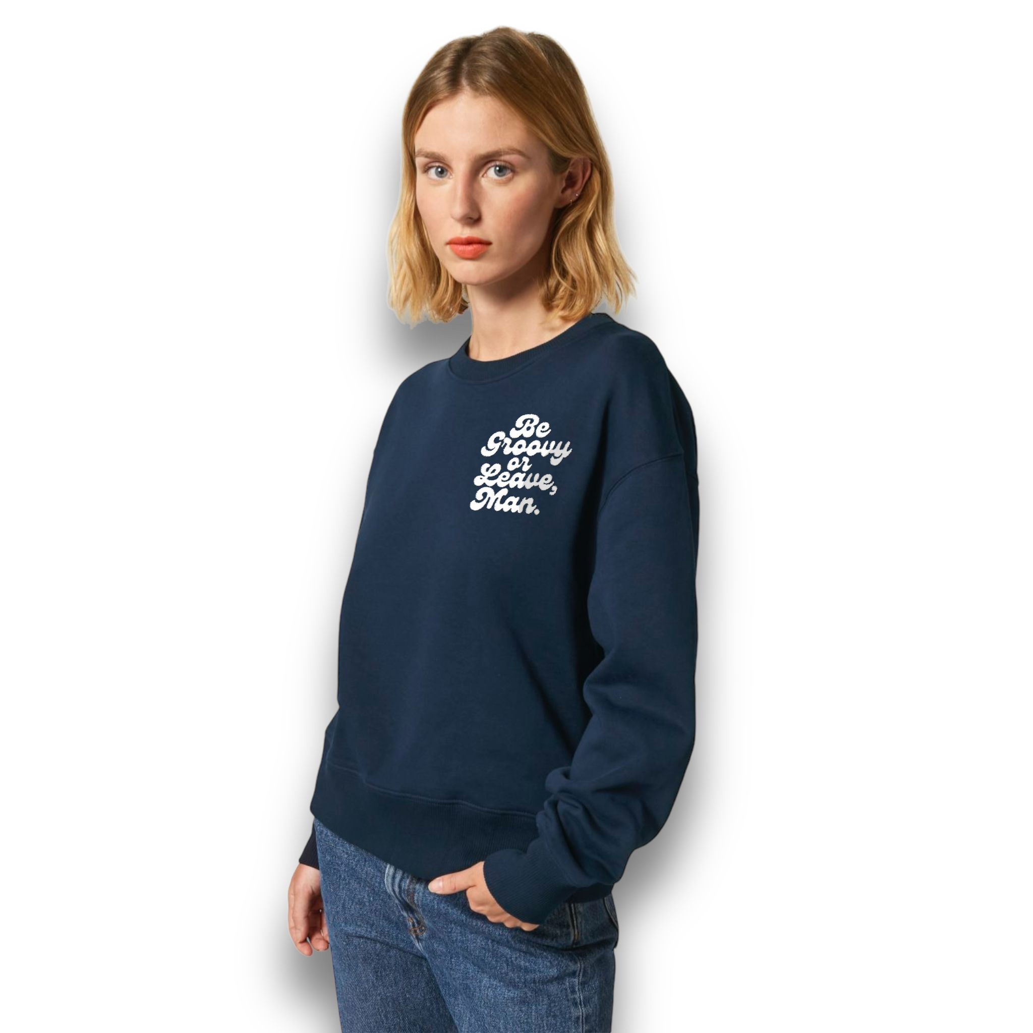 'BE GROOVY OR LEAVE, MAN.' 1970S style embroidered organic unisex oversized 'radder' sweatshirt - inspired by Bob Dylan