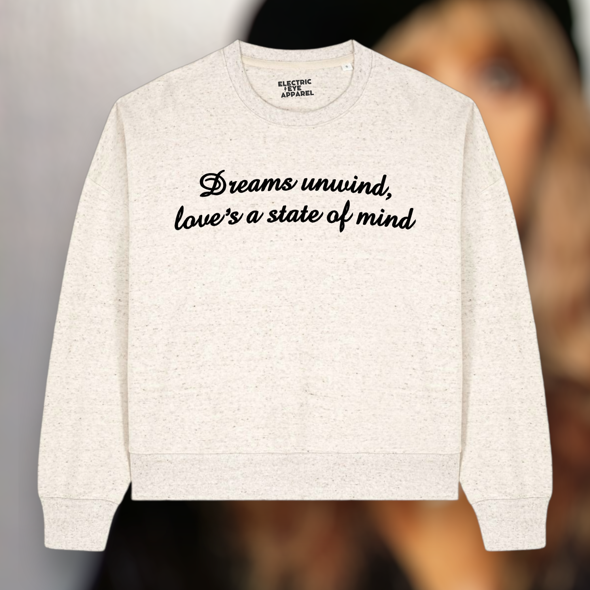 'DREAMS UNWIND LOVE'S A STATE OF MIND' embroidered organic women's dropped shoulder 'alma' sweatshirt - inspired by Fleetwood Mac