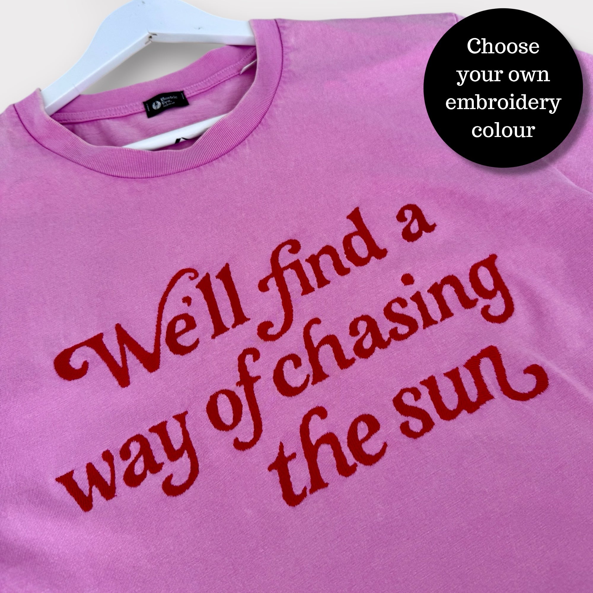 Limited Edition 'We'll Find A Way Of Chasing The Sun' embroidered premium organic unisex vintage aged t-shirt - inspired by Oasis