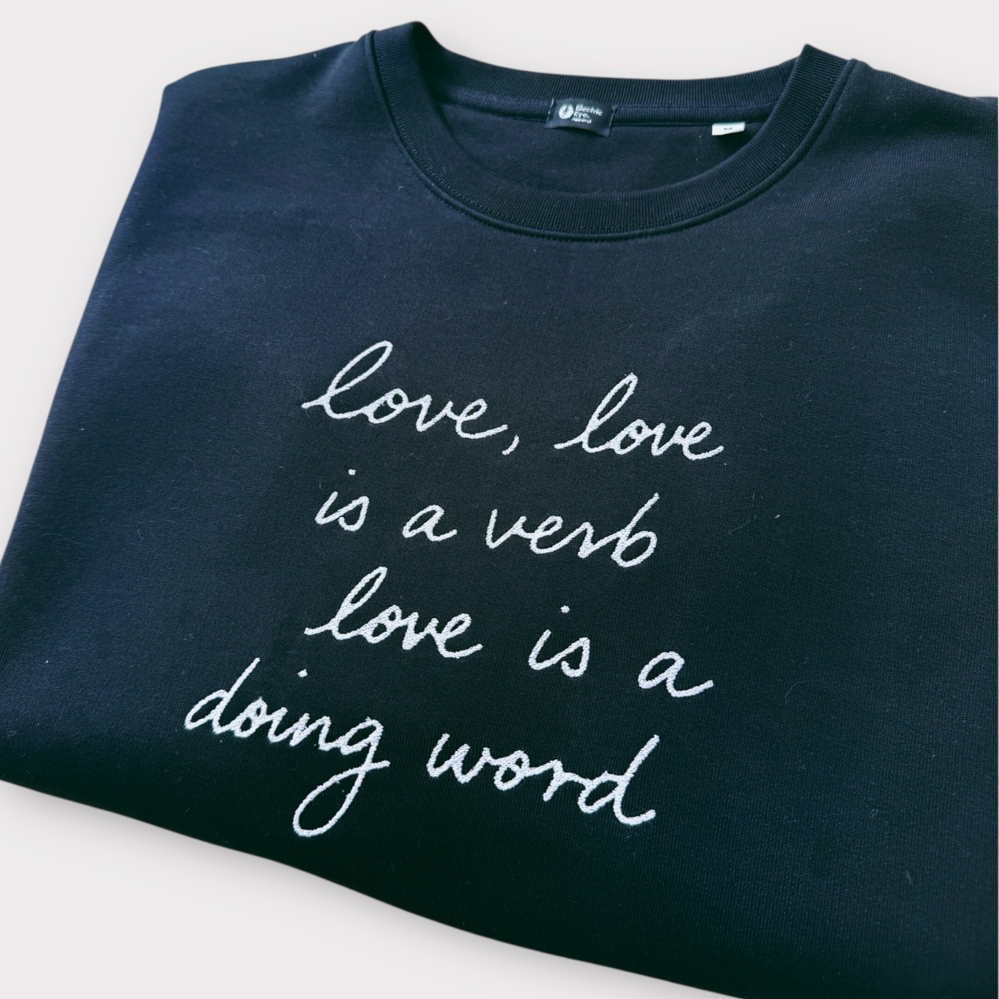 'LOVE, LOVE IS A VERB, LOVE IS A DOING WORD' embroidered organic women's 90s dropped shoulder 'alma' sweatshirt - inspired by Massive Attack