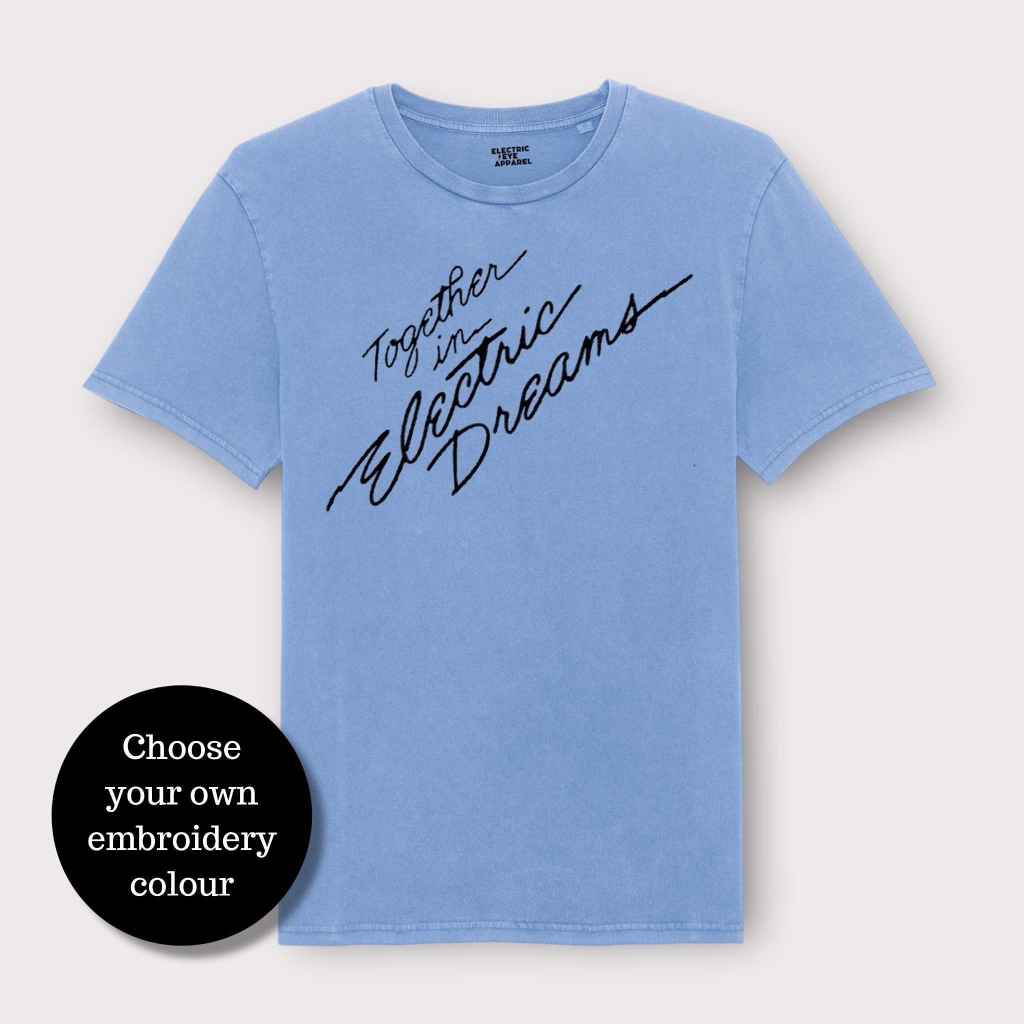 'TOGETHER IN ELECTRIC DREAMS' embroidered premium organic cotton unisex vintage aged t-shirt