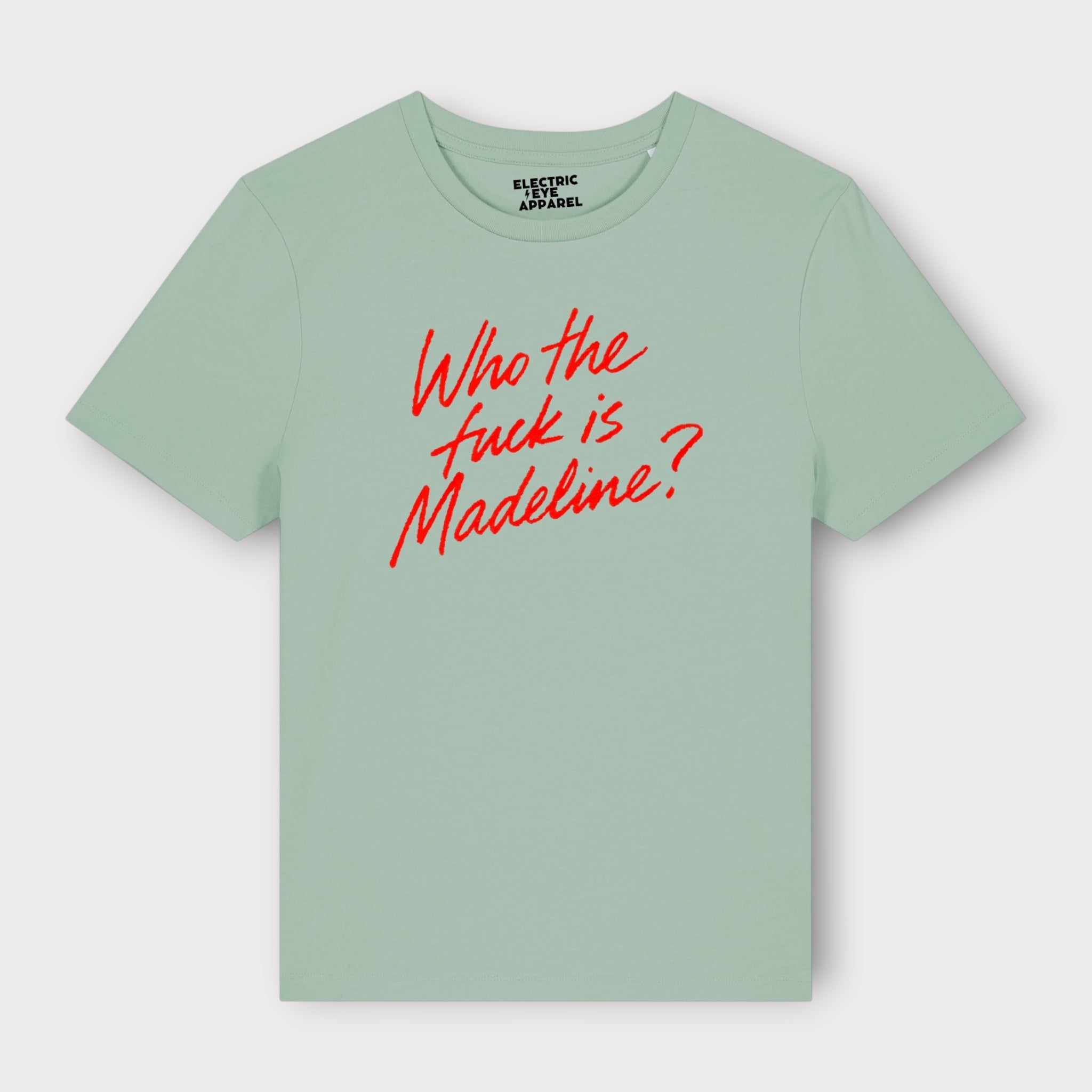 'WHO THE F CK IS MADELINE?' lipstick scrawl embroidered premium organic women's fitted 'Ella' t-shirt