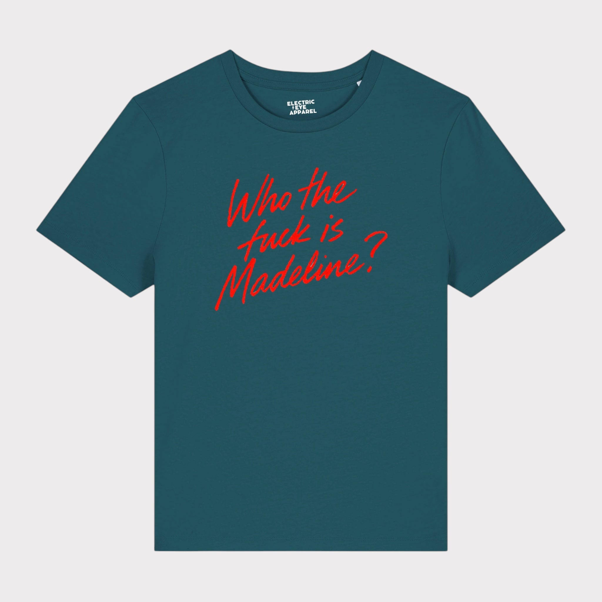 'WHO THE F CK IS MADELINE?' lipstick scrawl embroidered premium organic women's fitted 'Ella' t-shirt