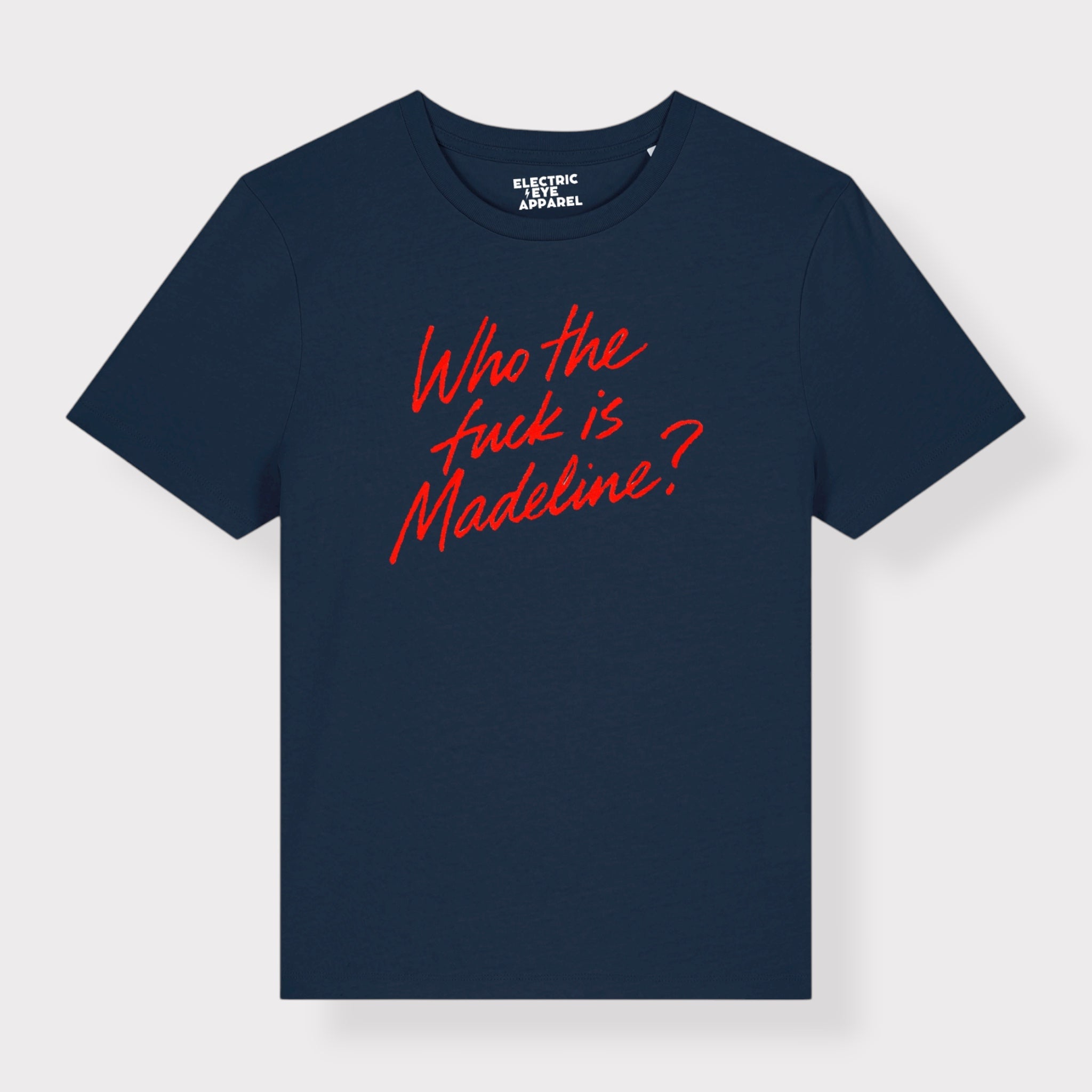 'WHO THE F CK IS MADELINE?' lipstick scrawl embroidered premium organic women's fitted 'Ella' t-shirt