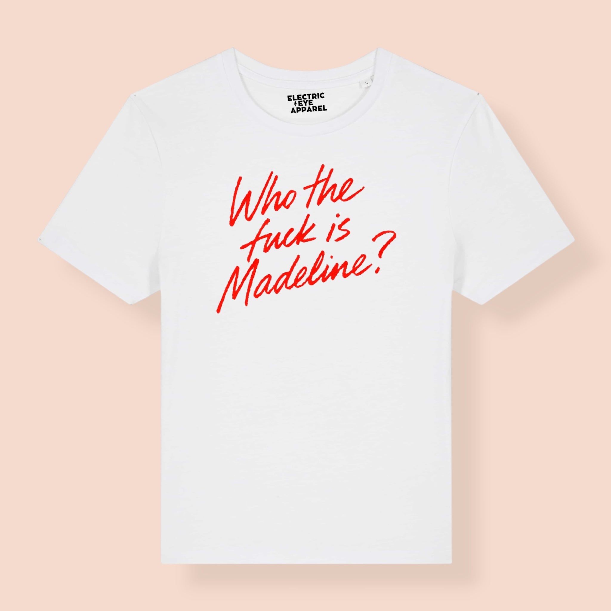 'WHO THE F CK IS MADELINE?' lipstick scrawl embroidered premium organic women's fitted 'Ella' t-shirt