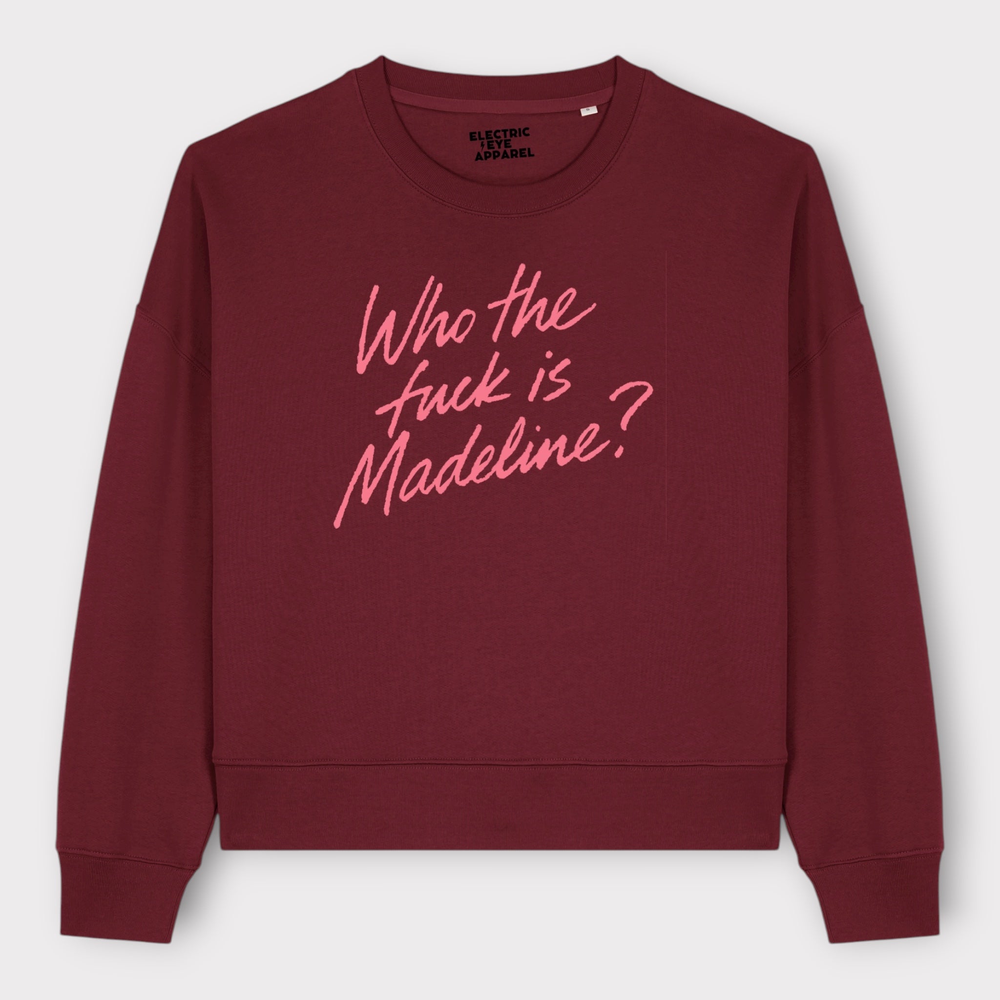 'WHO THE F CK IS MADELINE?' embroidered organic women's dropped shoulder 'alma' sweatshirt