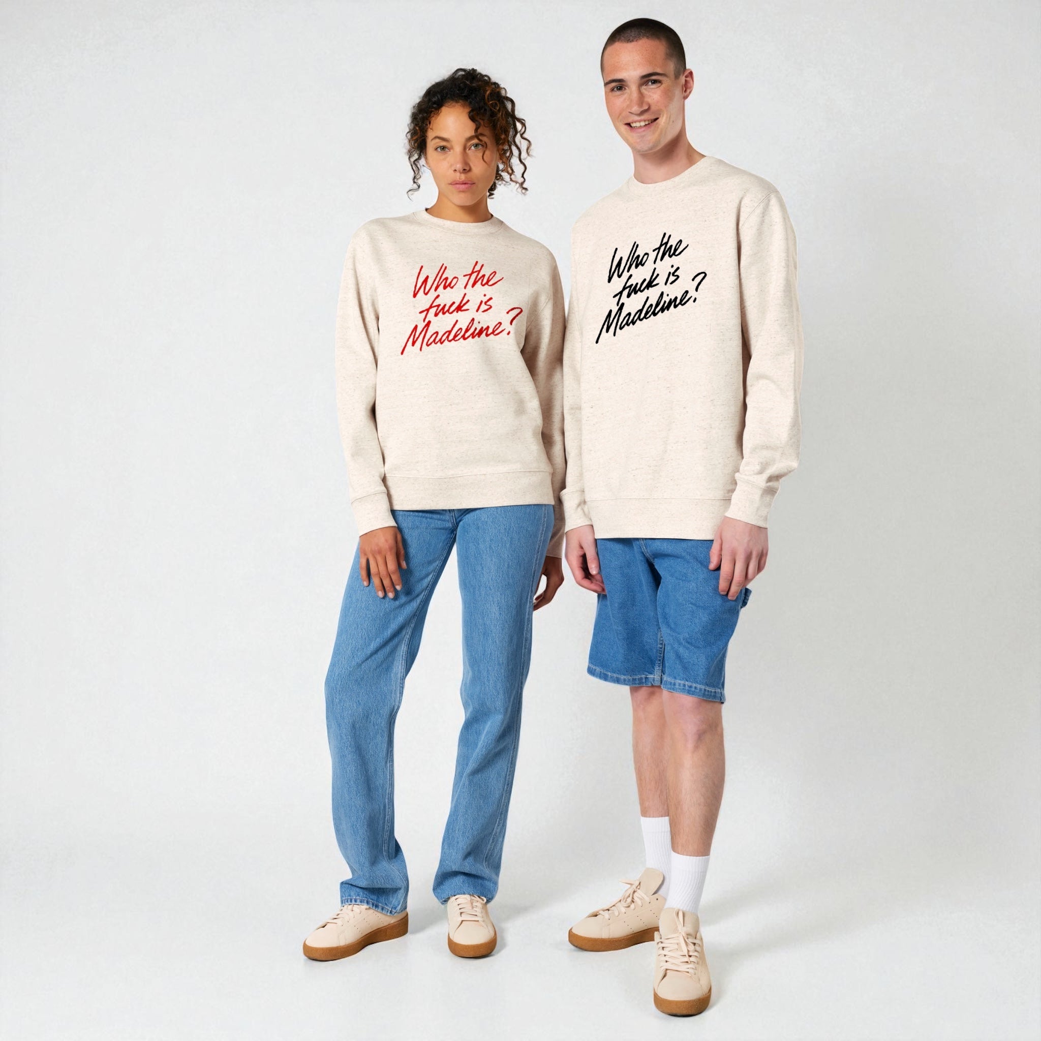 'WHO THE F CK IS MADELINE?' embroidered organic unisex crew neck 'Changer' sweatshirt