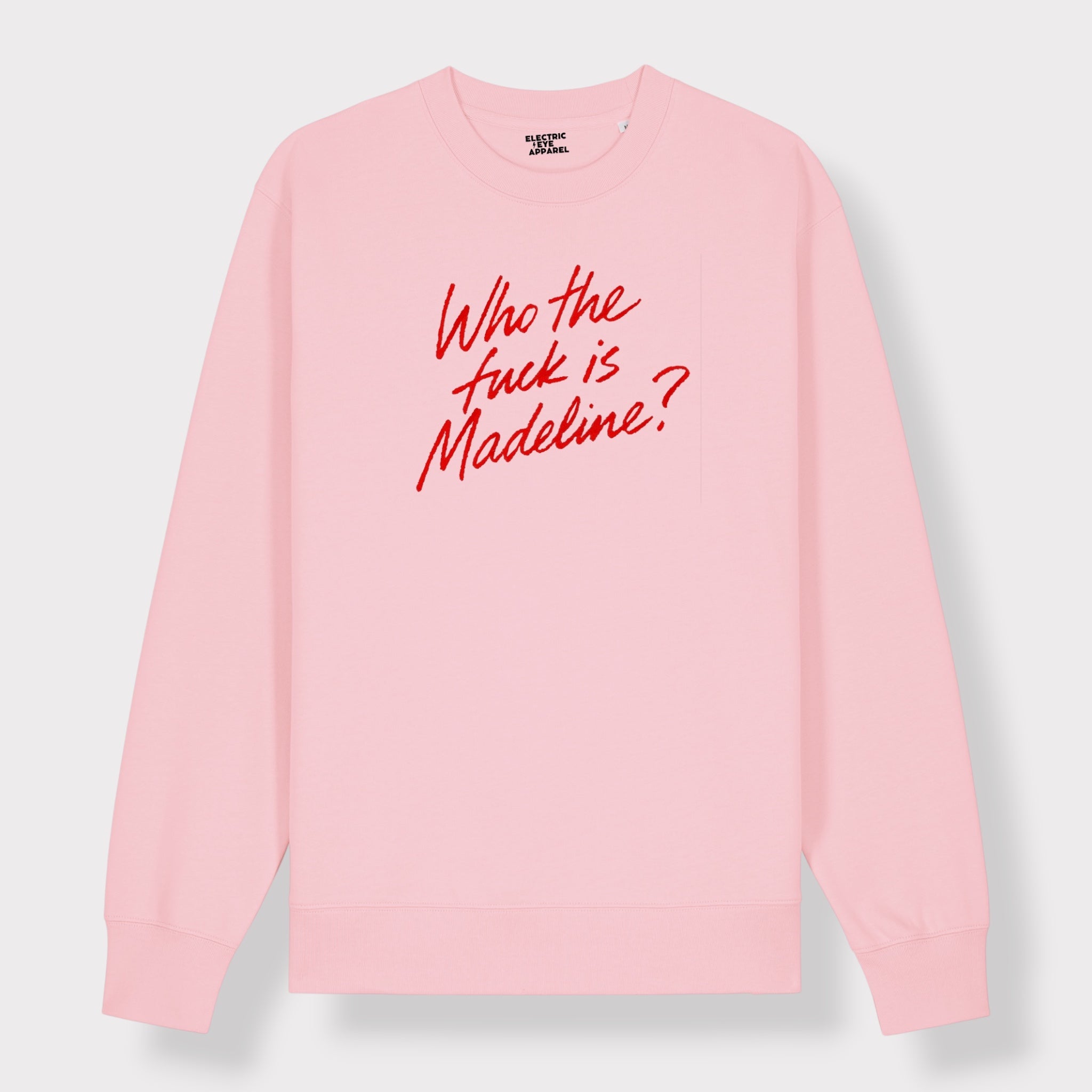 'WHO THE F CK IS MADELINE?' embroidered organic unisex crew neck 'Changer' sweatshirt