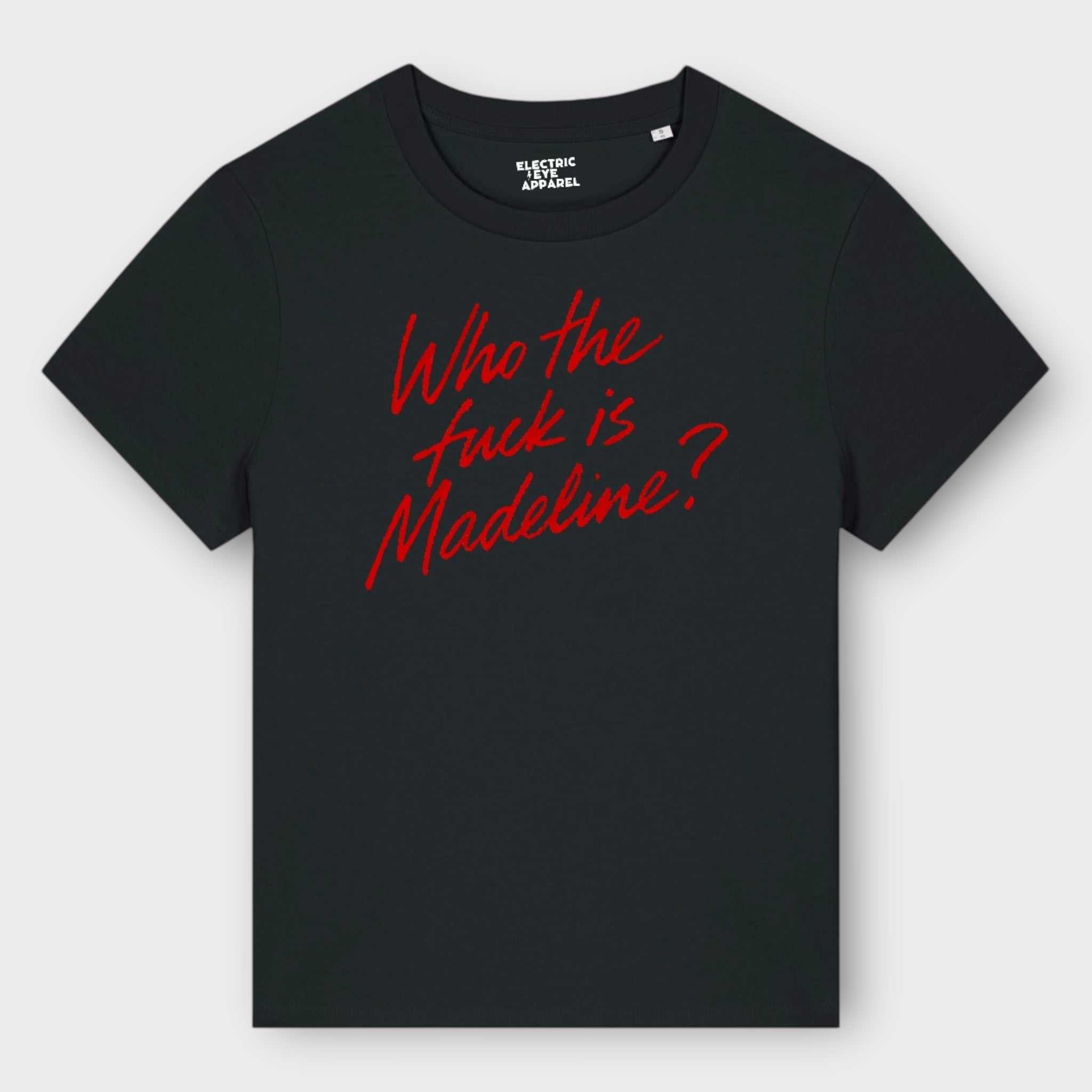 'WHO THE F CK IS MADELINE?' lipstick scrawl embroidered premium organic women's classic fit 'Muser' t-shirt