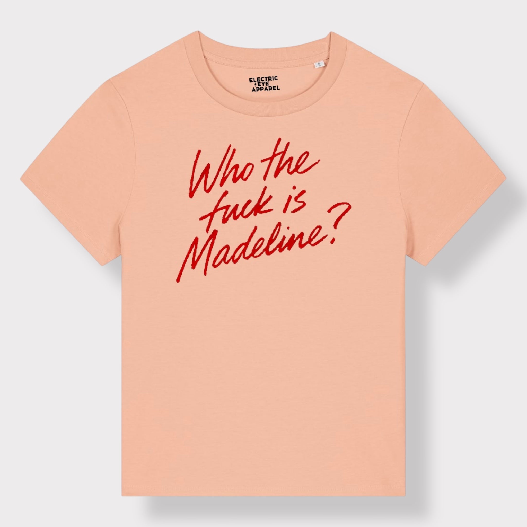 'WHO THE F CK IS MADELINE?' lipstick scrawl embroidered premium organic women's classic fit 'Muser' t-shirt