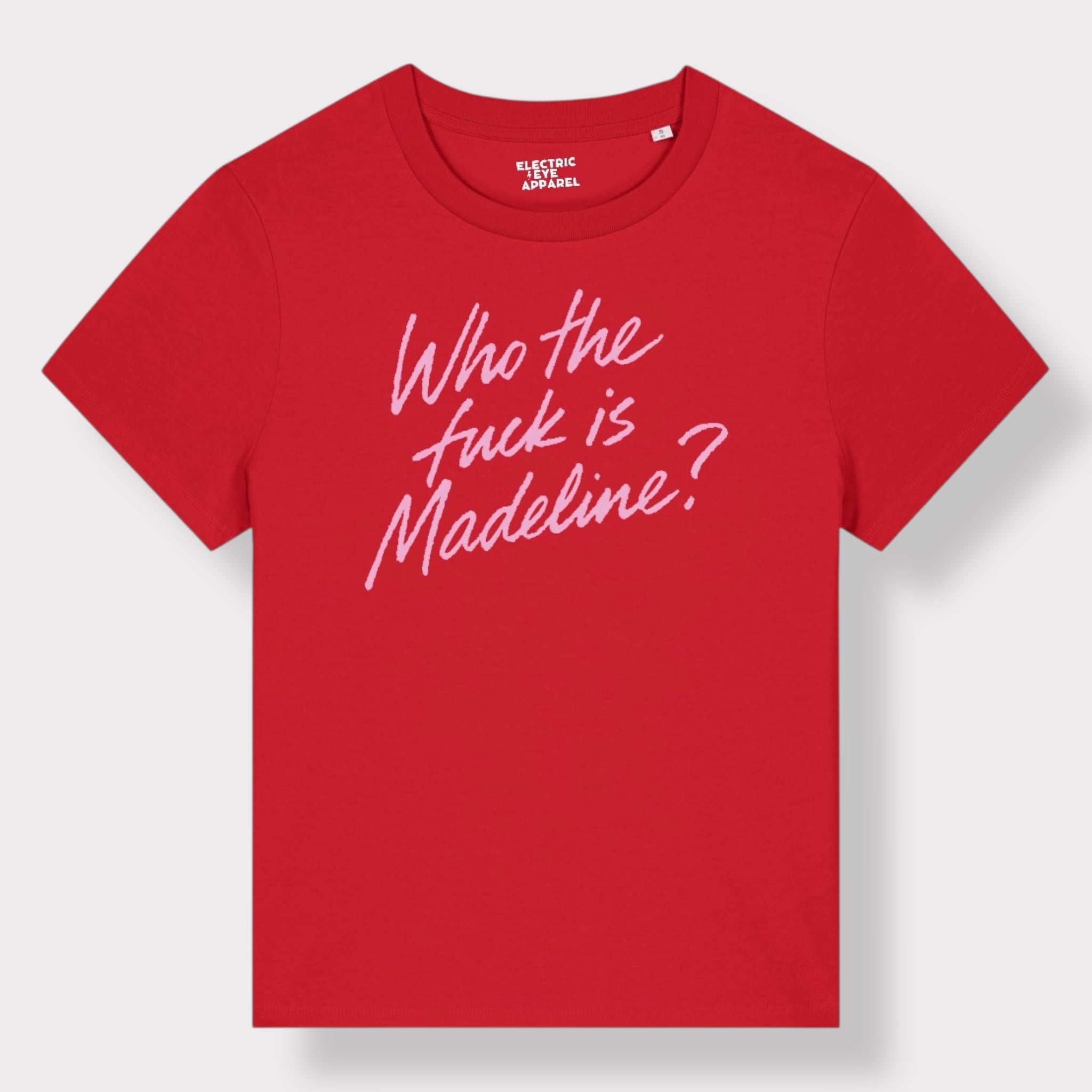 'WHO THE F CK IS MADELINE?' lipstick scrawl embroidered premium organic women's classic fit 'Muser' t-shirt