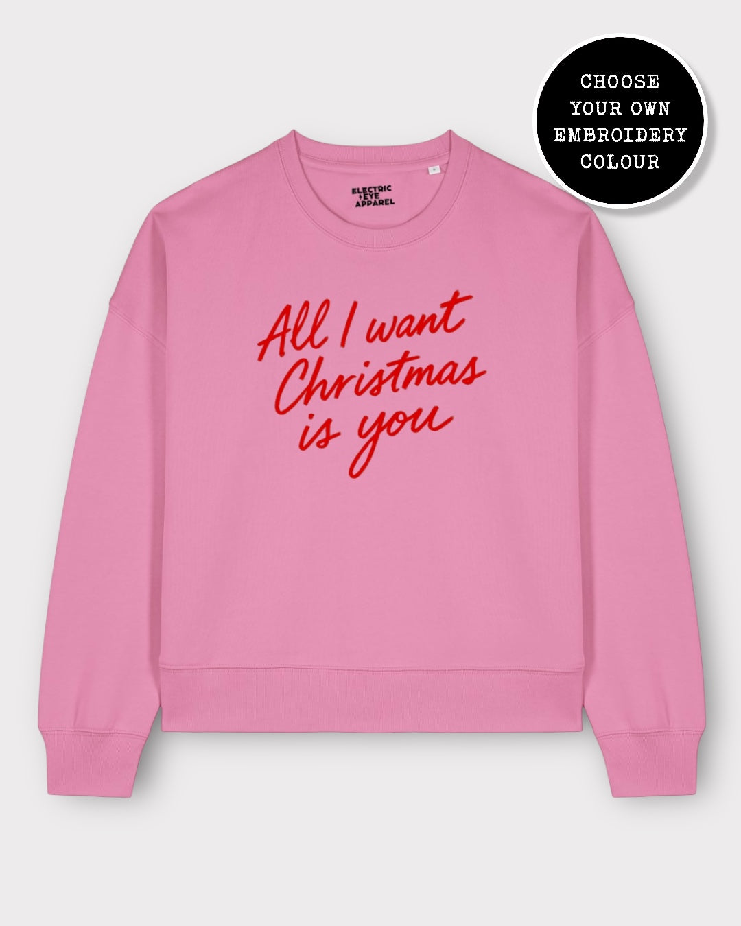 'ALL I WANT FOR CHRISTMAS IS YOU' embroidered organic women's dropped shoulder 'alma' sweatshirt