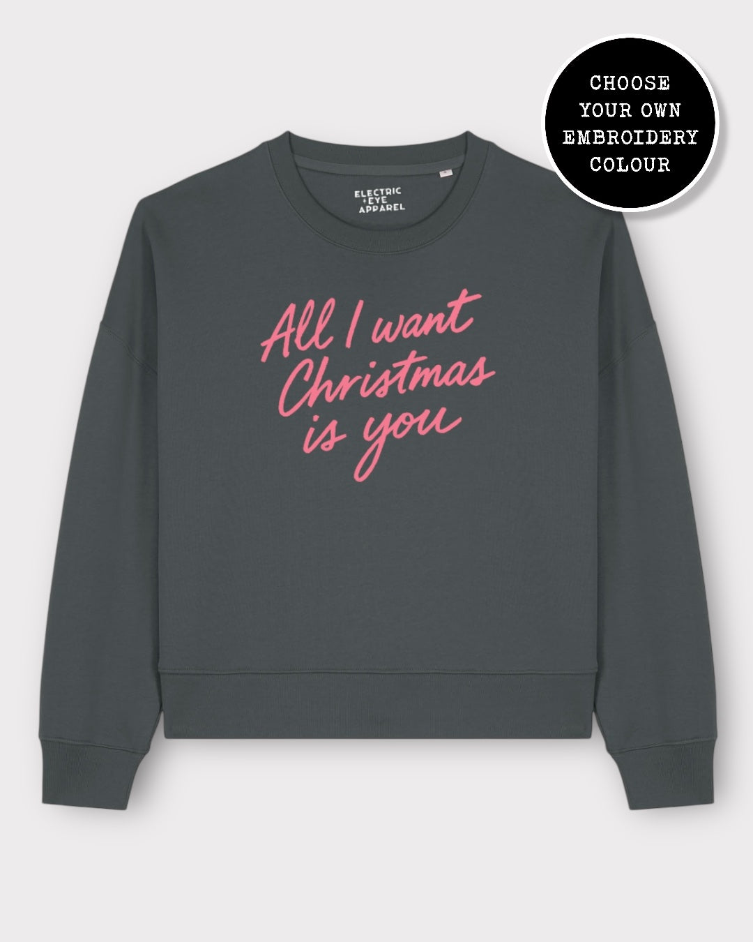 'ALL I WANT FOR CHRISTMAS IS YOU' embroidered organic women's dropped shoulder 'alma' sweatshirt