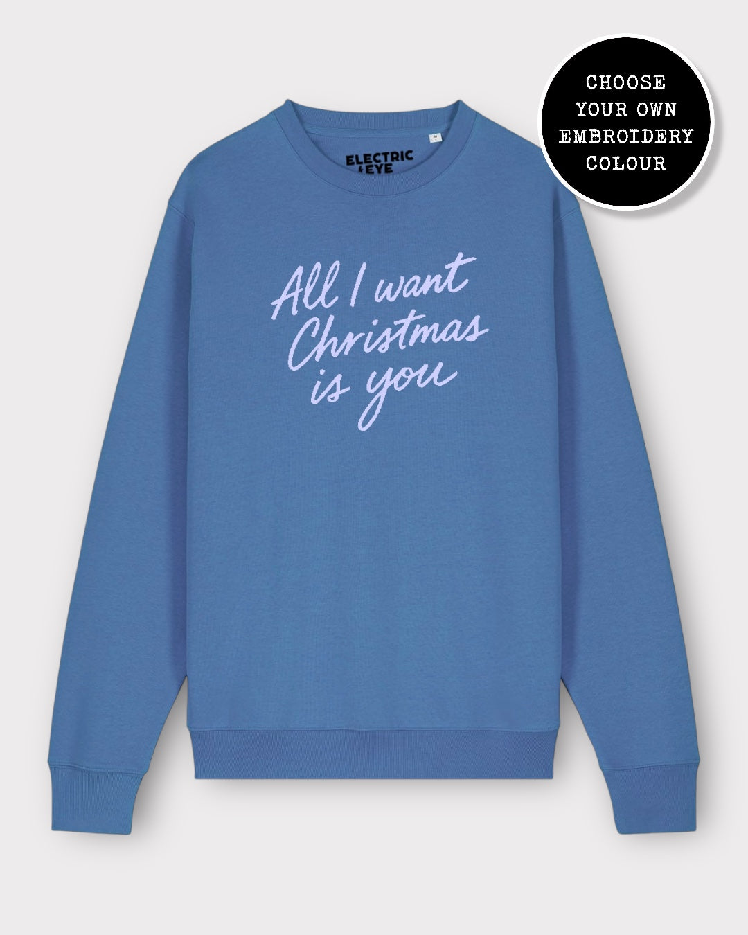 'ALL I WANT FOR CHRISTMAS IS YOU' embroidered organic unisex classic crew neck 'Matcher' sweatshirt