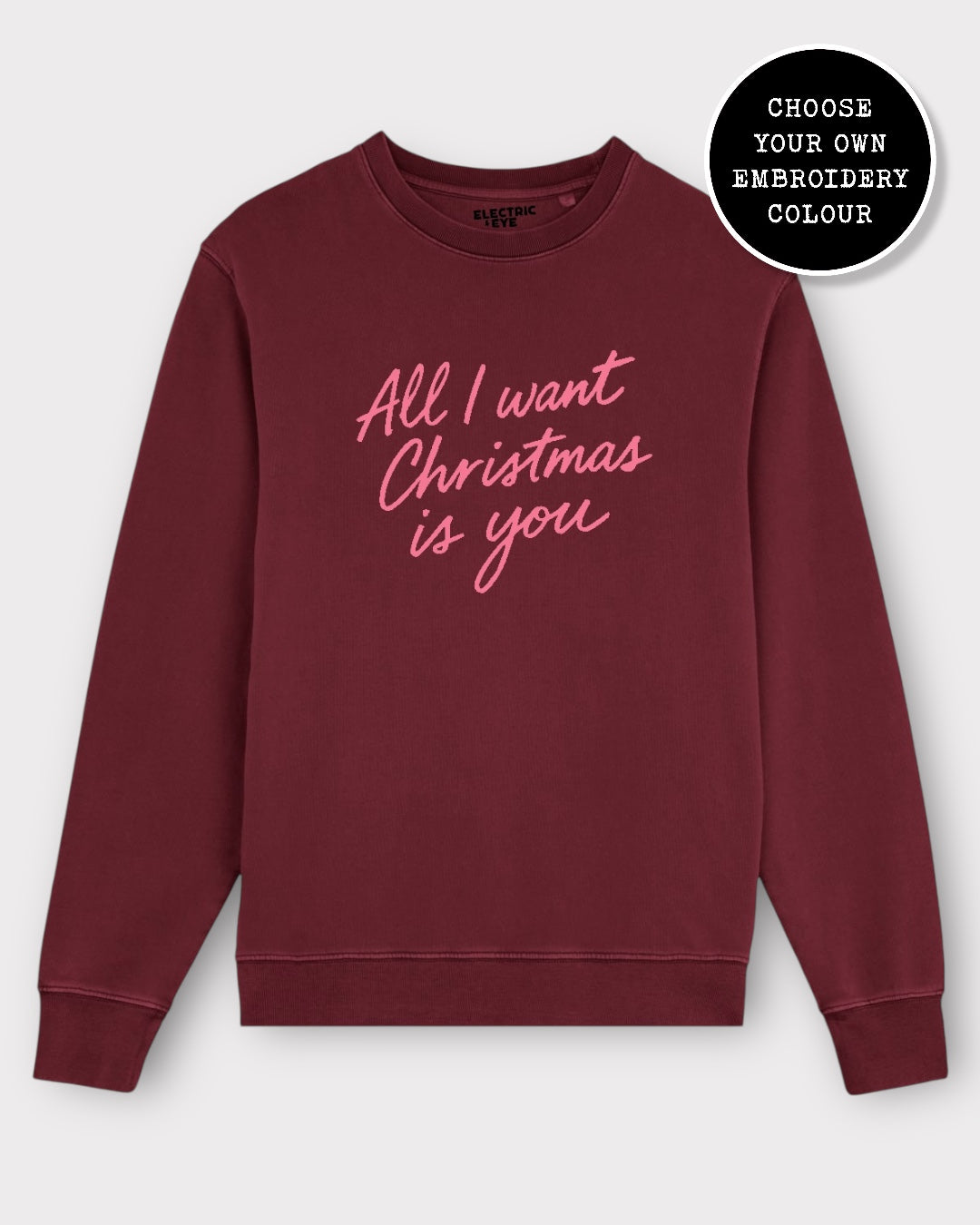 'ALL I WANT FOR CHRISTMAS IS YOU' embroidered organic unisex classic crew neck 'Matcher' sweatshirt