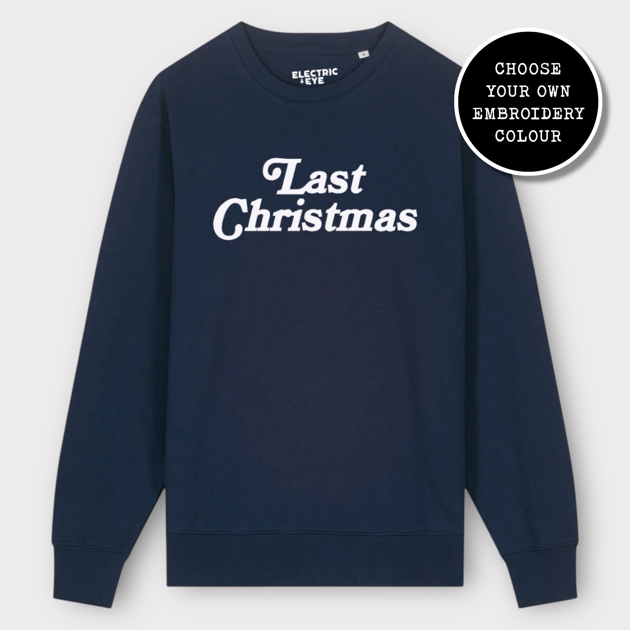 'LAST CHRISTMAS' embroidered organic unisex classic crew neck 'Matcher' sweatshirt