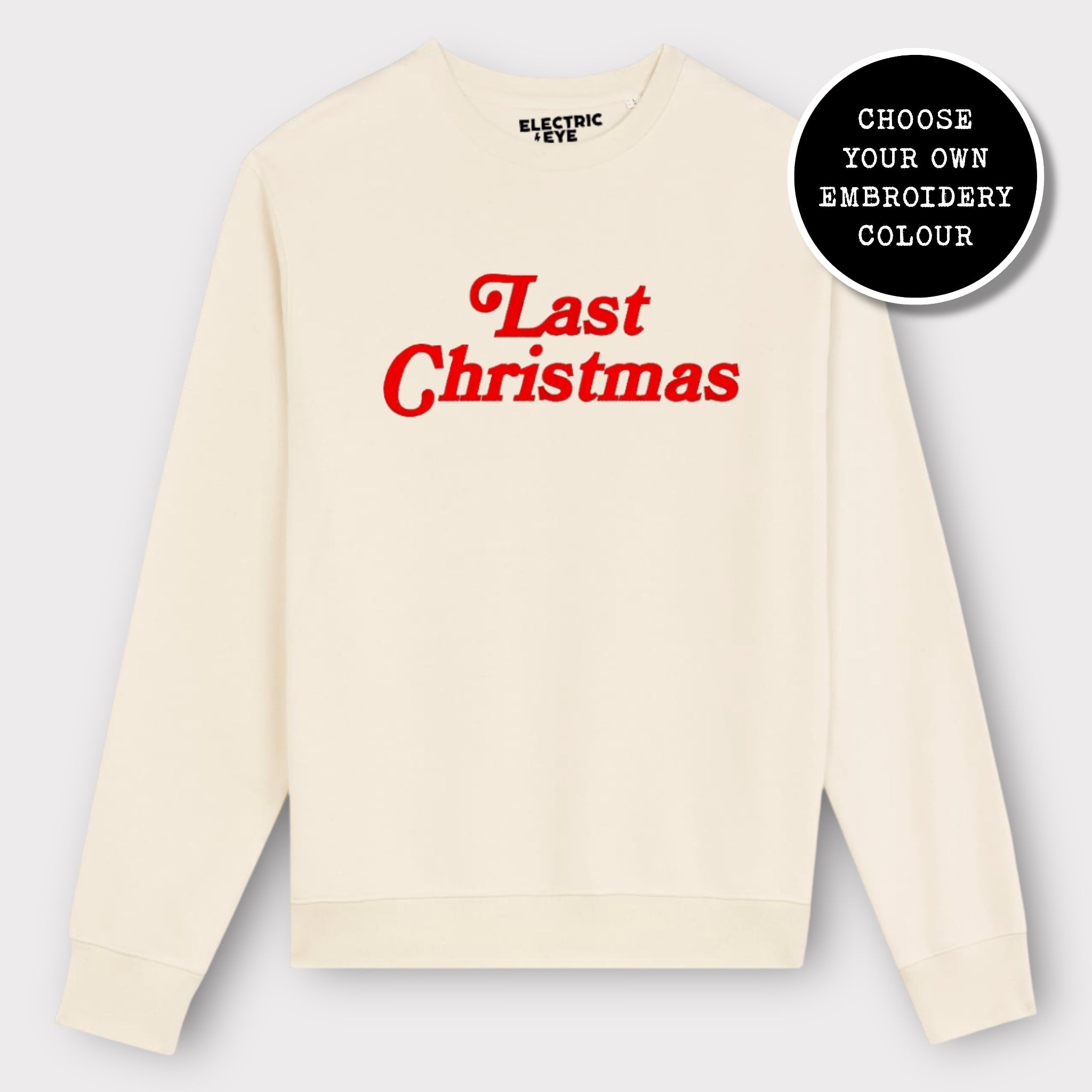 'LAST CHRISTMAS' embroidered organic unisex classic crew neck 'Matcher' sweatshirt