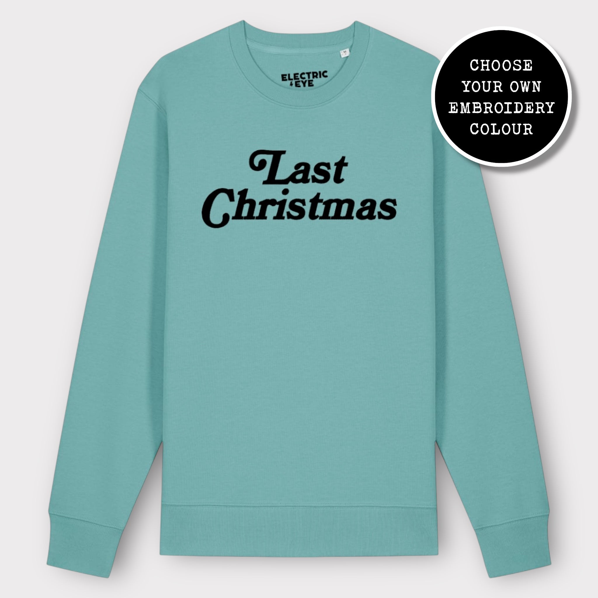 'LAST CHRISTMAS' embroidered organic unisex classic crew neck 'Matcher' sweatshirt