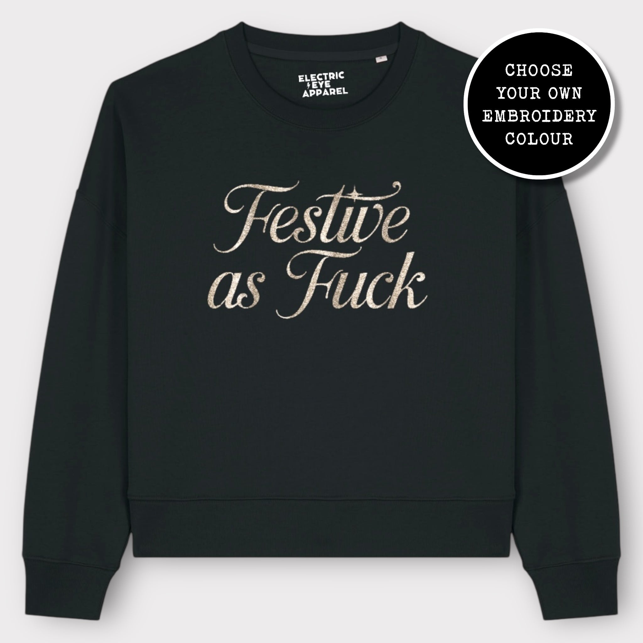 'FESTIVE AS F CK' embroidered organic women's dropped shoulder 'alma' Christmas sweatshirt