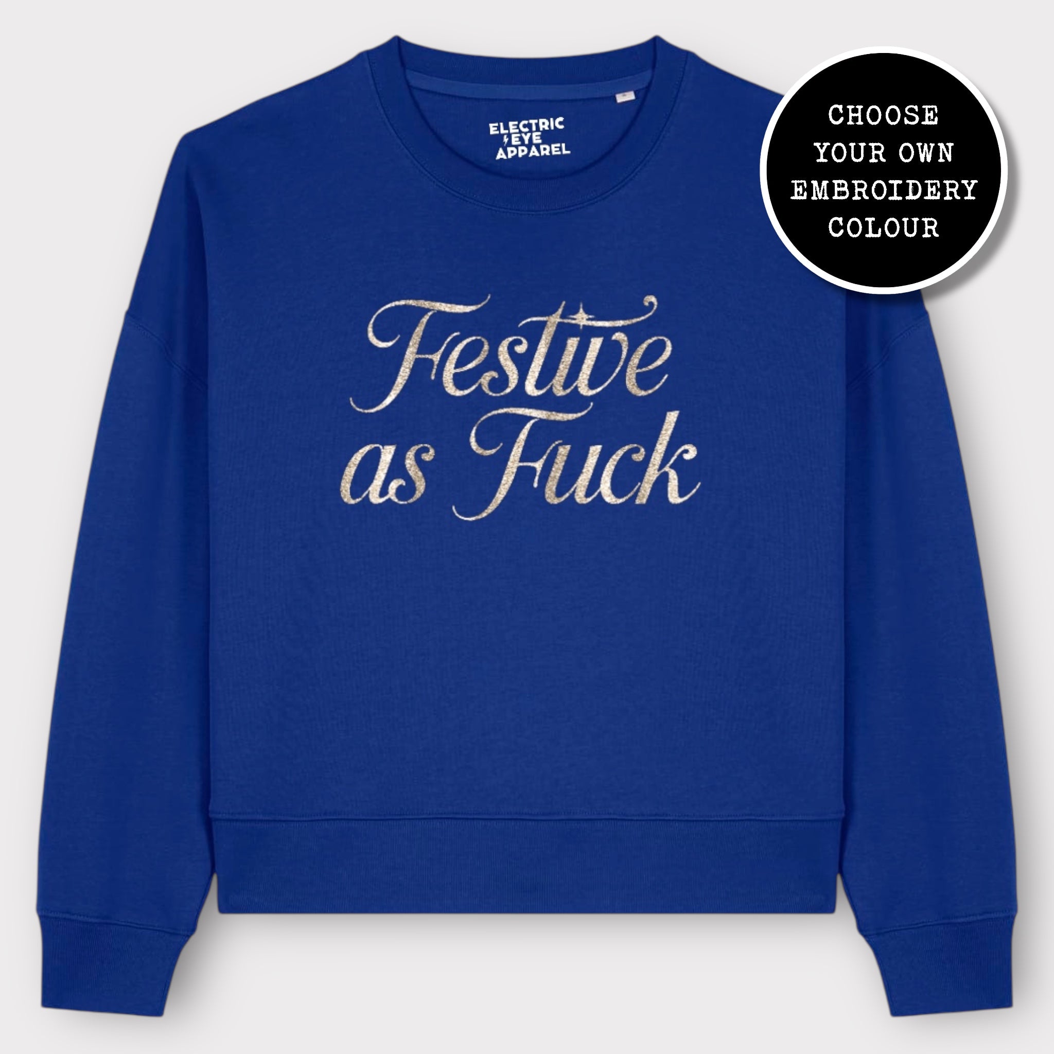 'FESTIVE AS F CK' embroidered organic women's dropped shoulder 'alma' Christmas sweatshirt