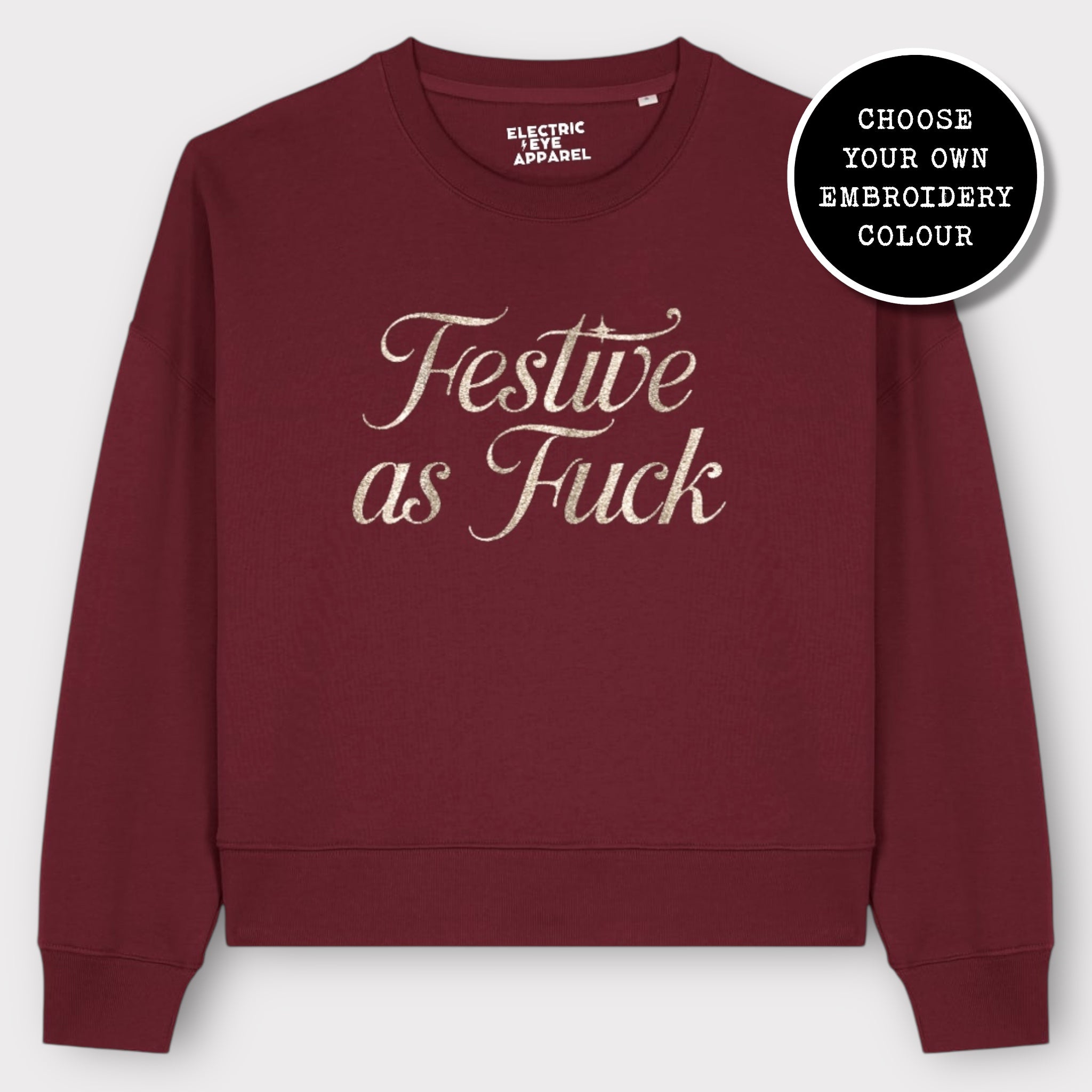 'FESTIVE AS F CK' embroidered organic women's dropped shoulder 'alma' Christmas sweatshirt