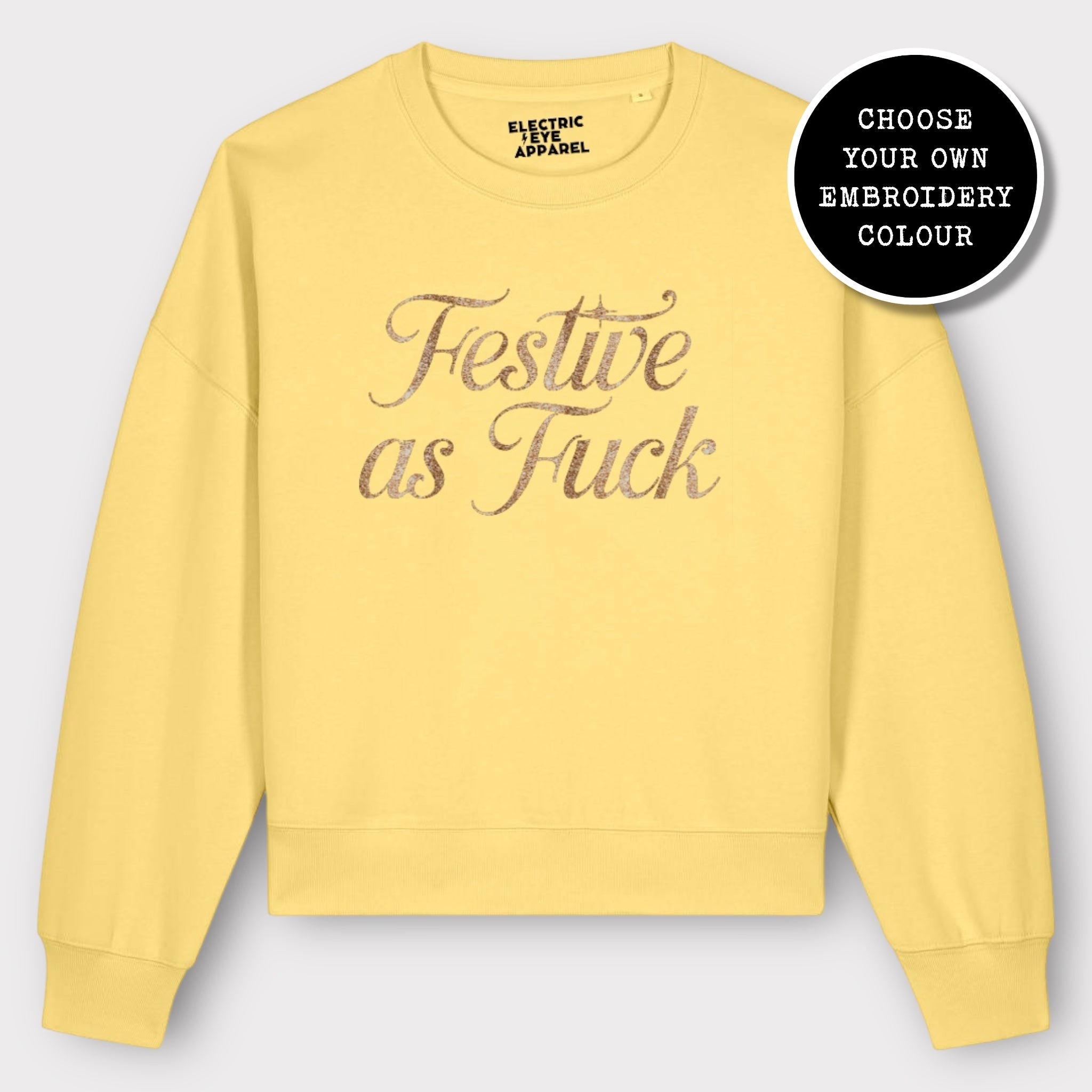 'FESTIVE AS F CK' embroidered organic women's dropped shoulder 'alma' Christmas sweatshirt