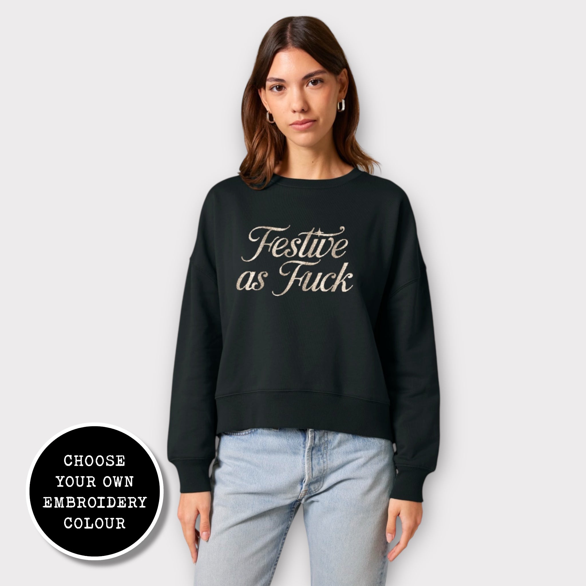 'FESTIVE AS F CK' embroidered organic women's dropped shoulder 'alma' Christmas sweatshirt