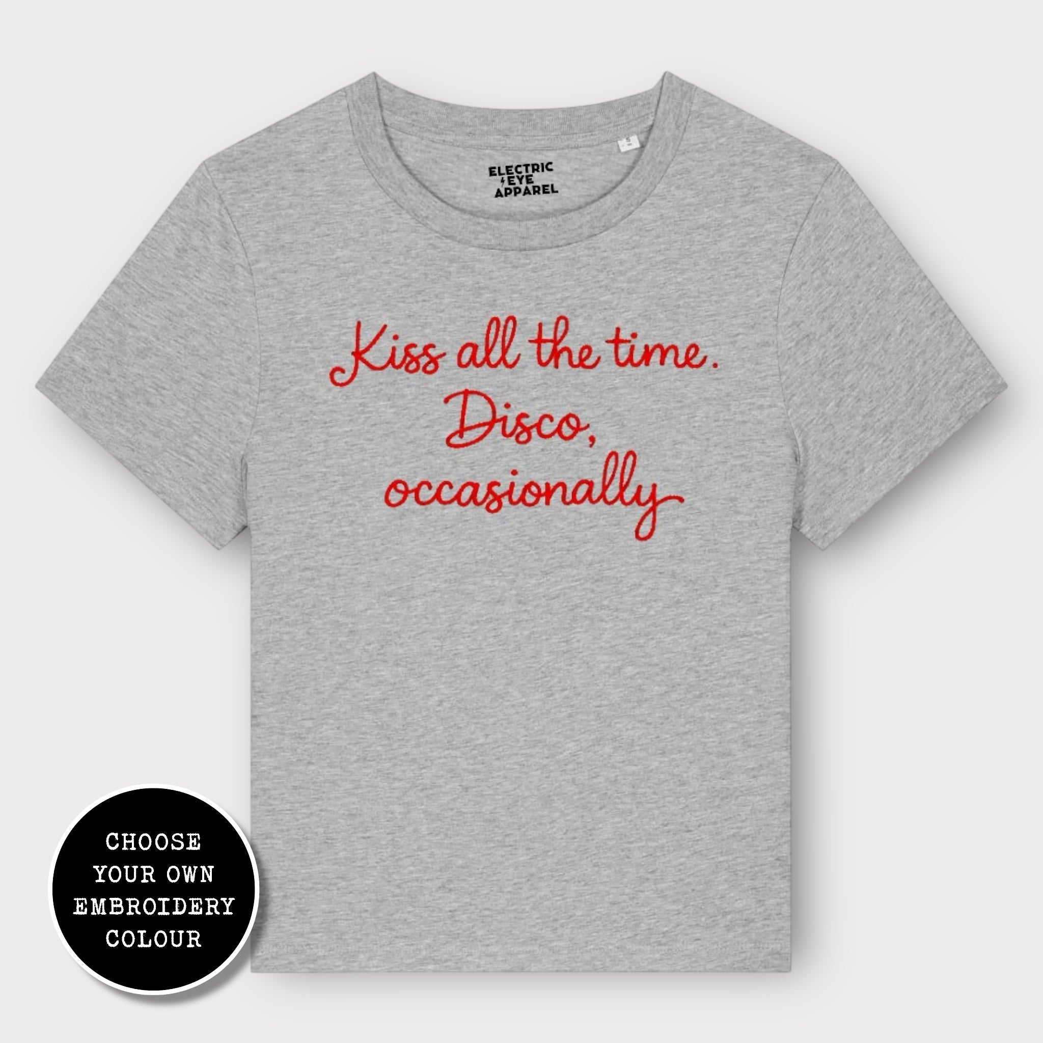'KISS ALL THE TIME, DISCO OCCASIONALLY' embroidered premium organic women's classic fit 'Muser' t-shirt