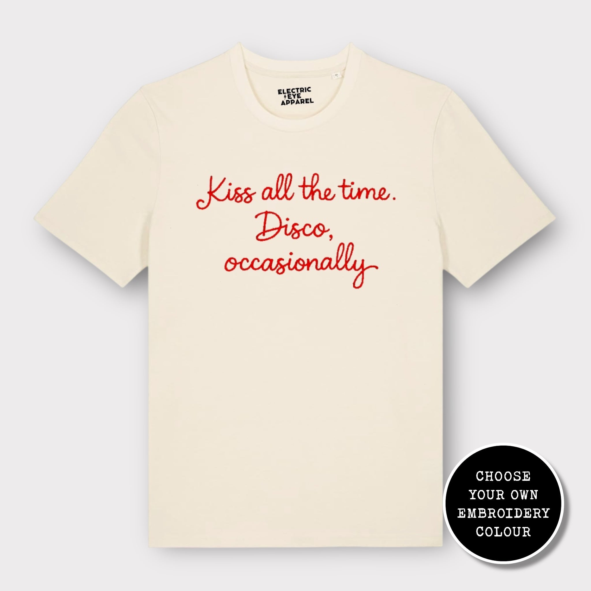 'KISS ALL THE TIME, DISCO OCCASIONALLY' embroidered premium organic unisex 'Creator' t-shirt