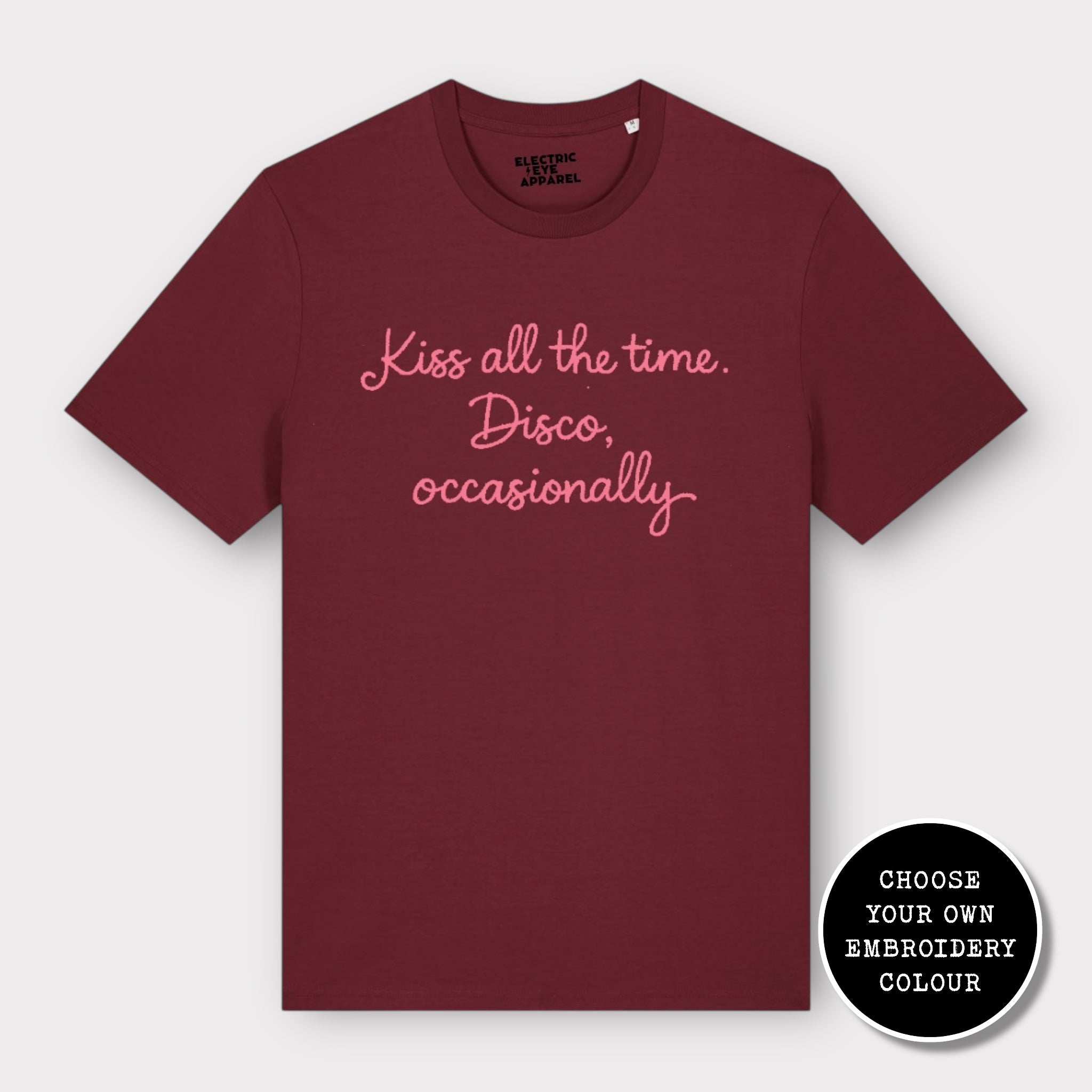 'KISS ALL THE TIME, DISCO OCCASIONALLY' embroidered premium organic unisex 'Creator' t-shirt