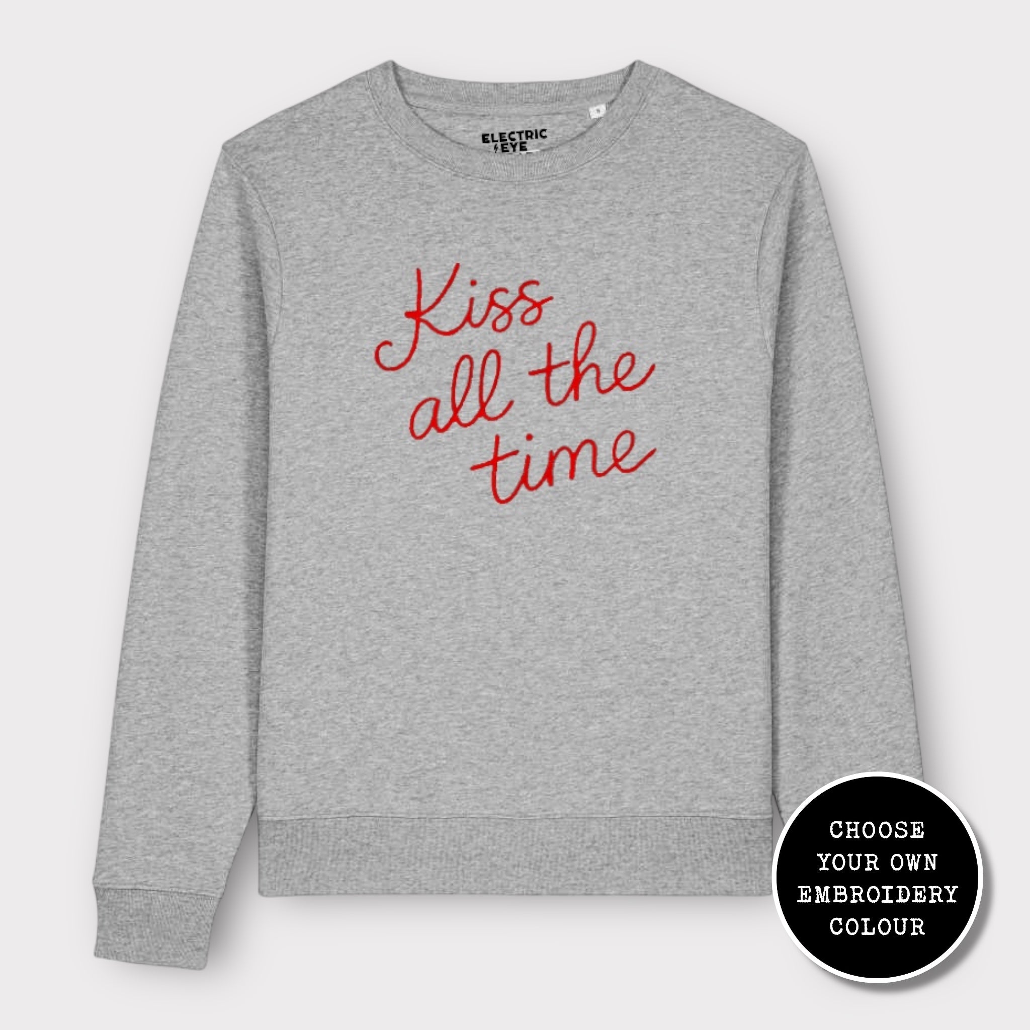 'KISS ALL THE TIME' embroidered organic cotton women's 'Thinker' sweatshirt - extended sizing XS-6XL