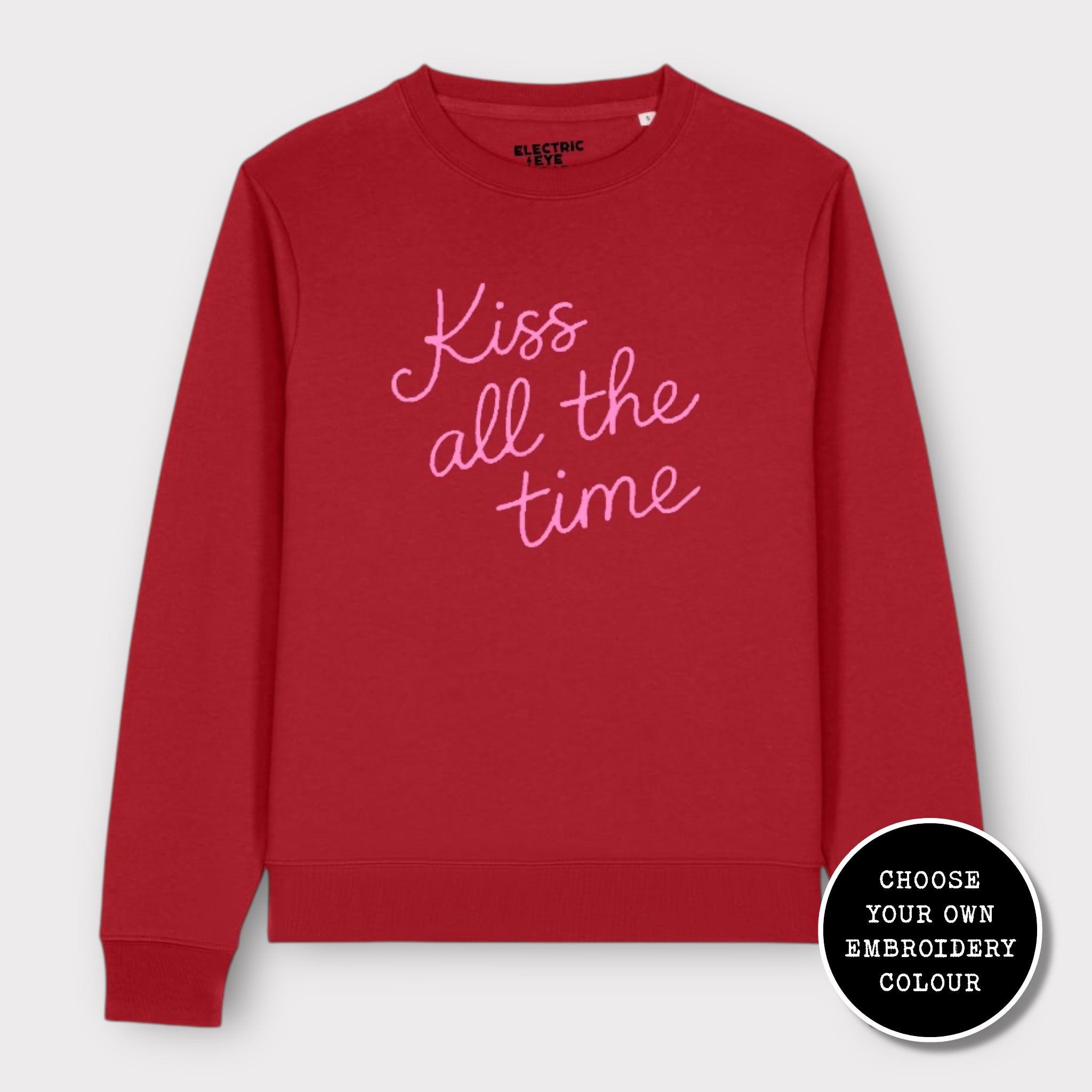 'KISS ALL THE TIME' embroidered organic cotton women's 'Thinker' sweatshirt - extended sizing XS-6XL