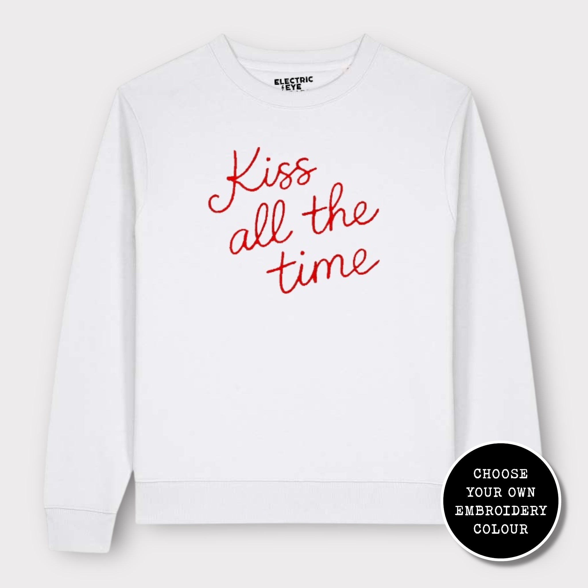 'KISS ALL THE TIME' embroidered organic cotton women's 'Thinker' sweatshirt - extended sizing XS-6XL