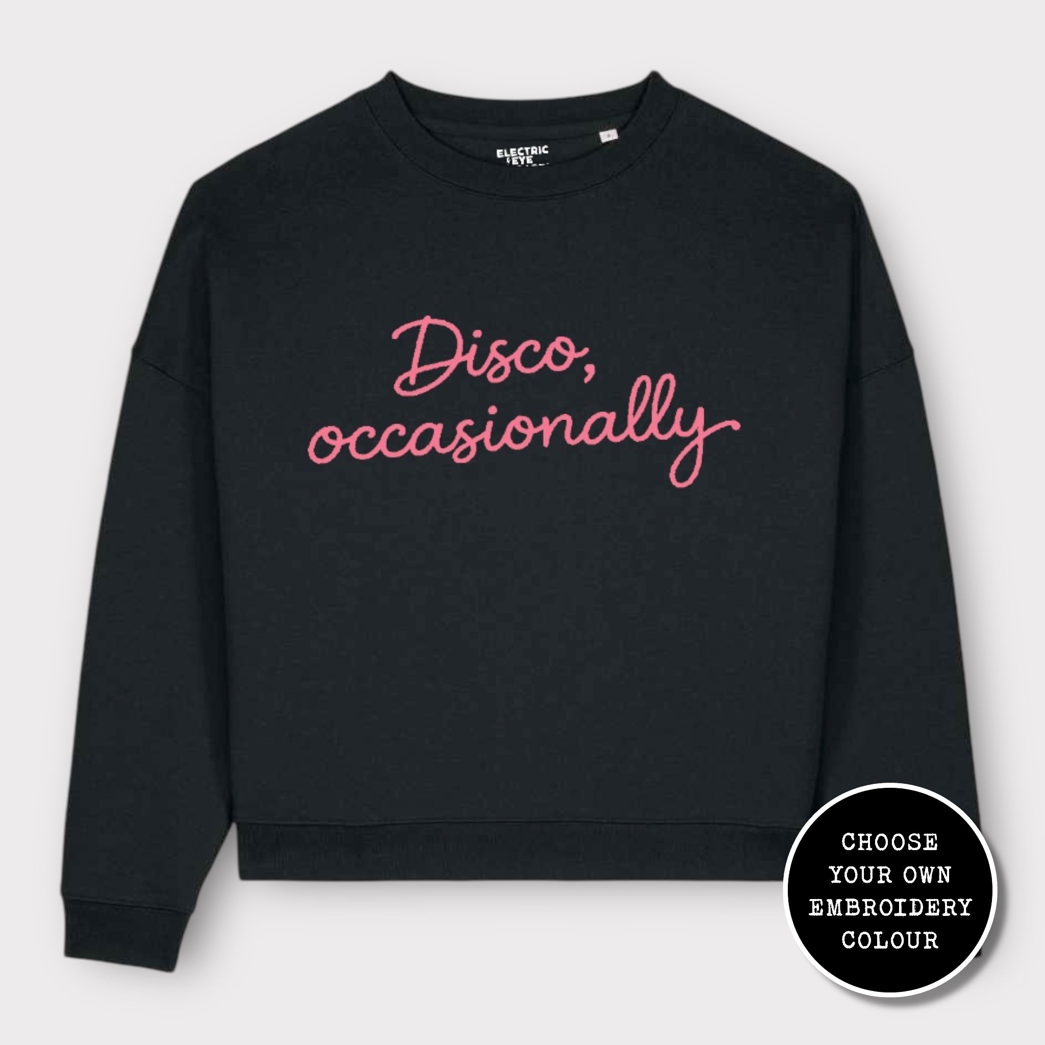 'DISCO, OCCASIONALLY' embroidered organic cotton women's 'Lianna' sweatshirt
