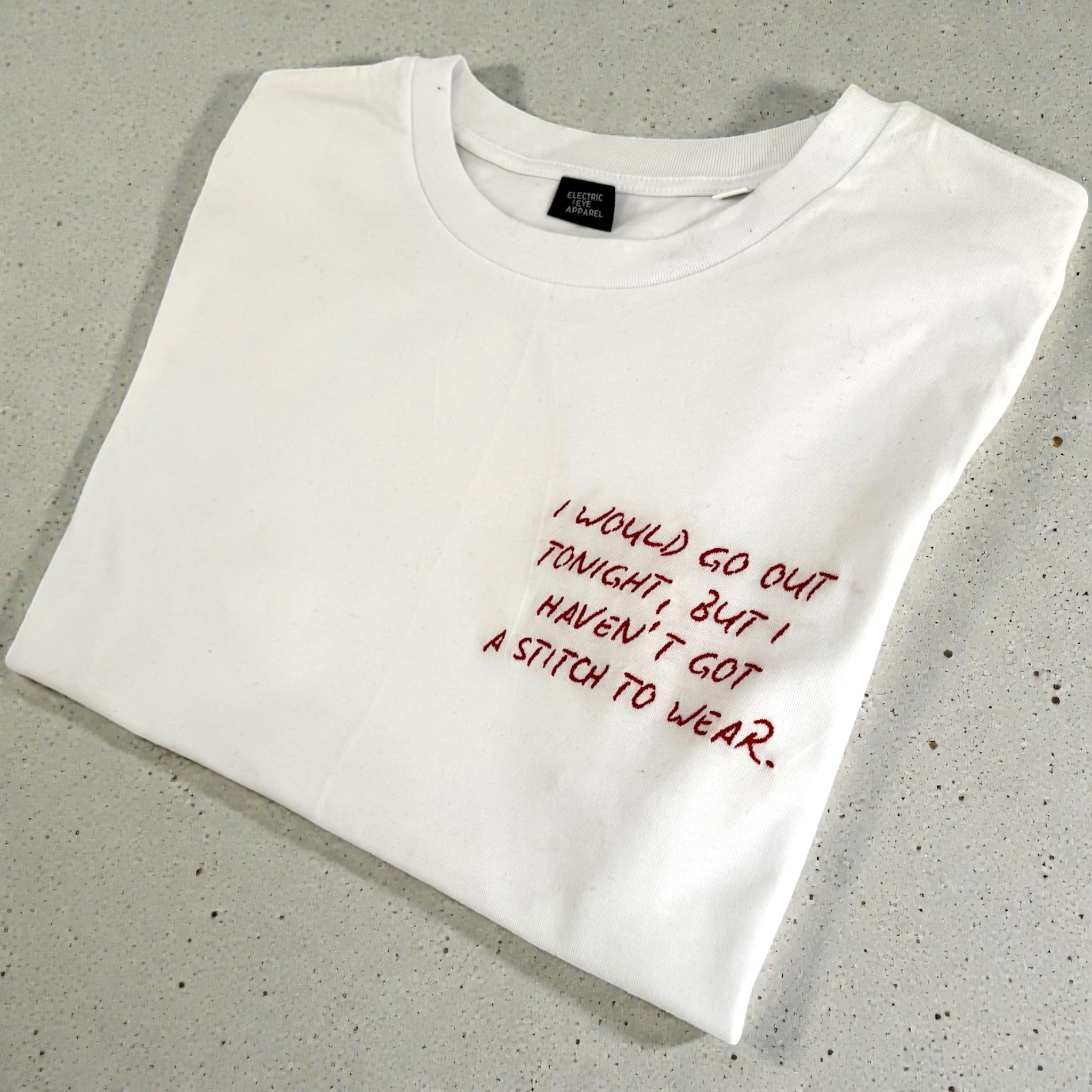 'I WOULD GO OUT TONIGHT, BUT I HAVEN'T GOT A STITCH TO WEAR' women's left chest embroidered premium organic medium fit 'Muser' t-shirt