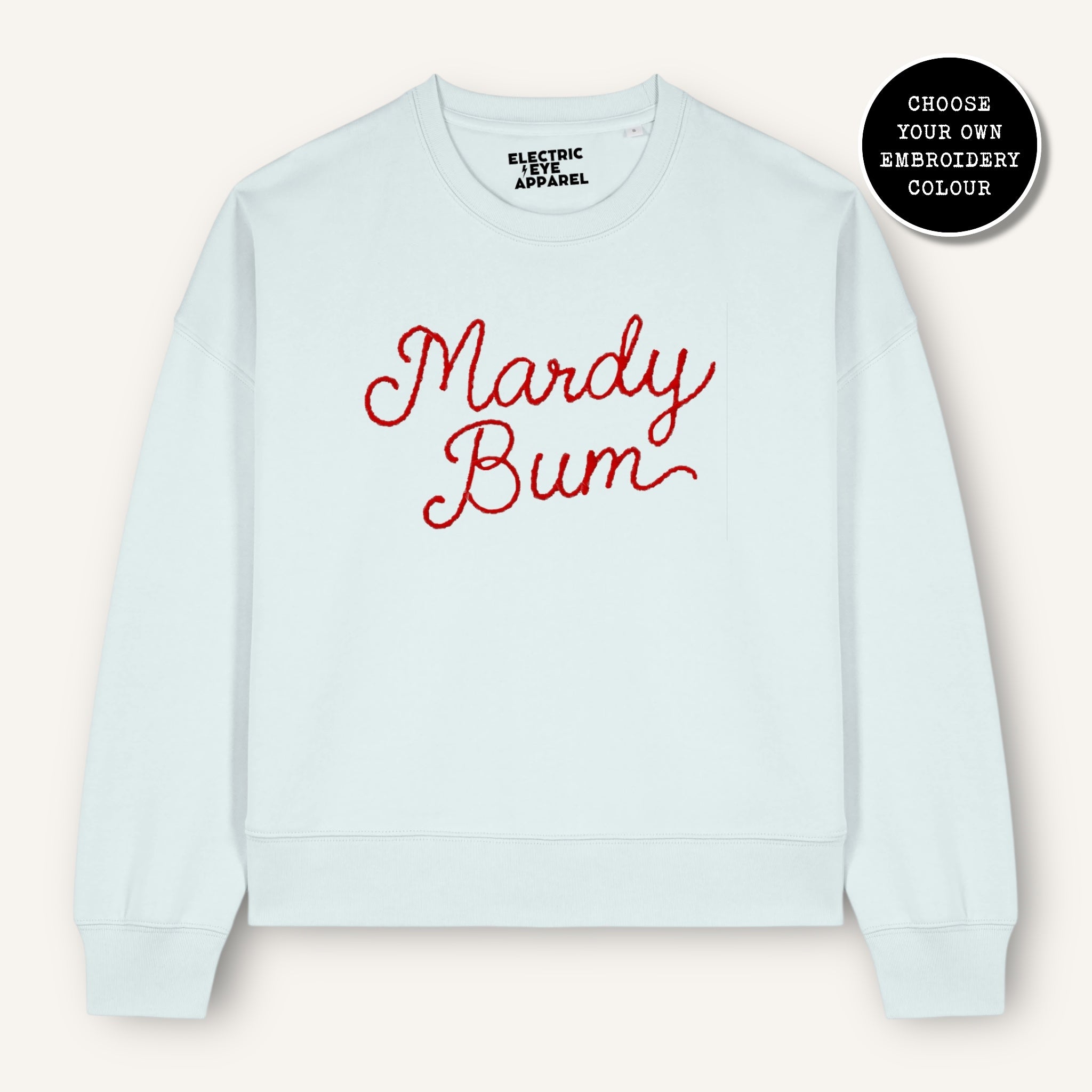 'MARDY BUM' embroidered organic women's dropped shoulder 'Alma' sweatshirt - choose your own embroidery colour