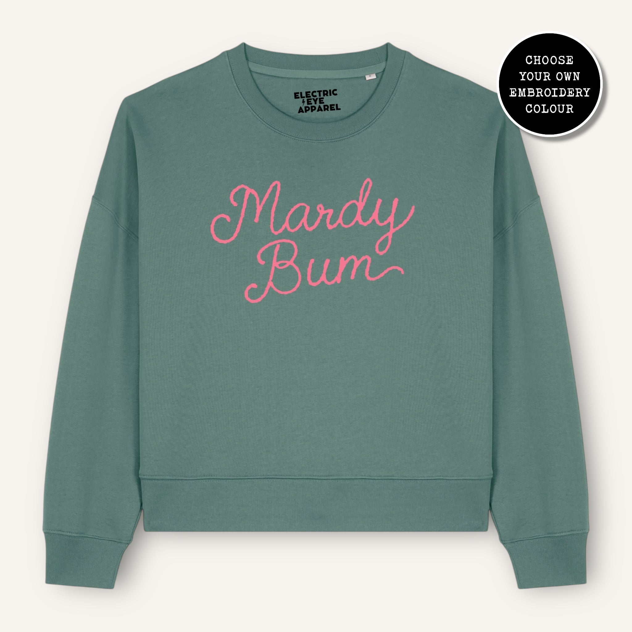'MARDY BUM' embroidered organic women's dropped shoulder 'Alma' sweatshirt - choose your own embroidery colour